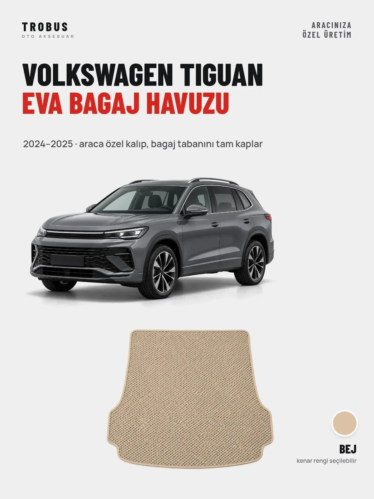 Volkswagen Tiguan EVA Bagaj Havuzu (2024–2025) Bej – Araca Özel Kalıp (1)