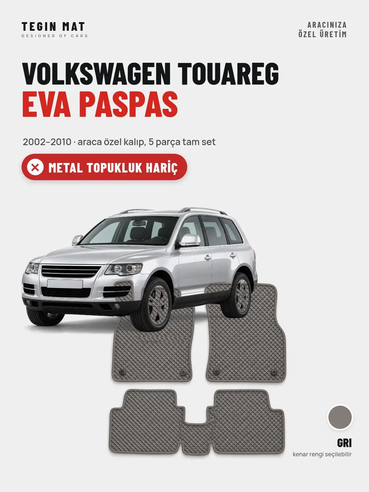 Volkswagen Touareg EVA Oto Paspas Tam Set (2002–2010) Gri – Metal Topukluk Hariç (1)