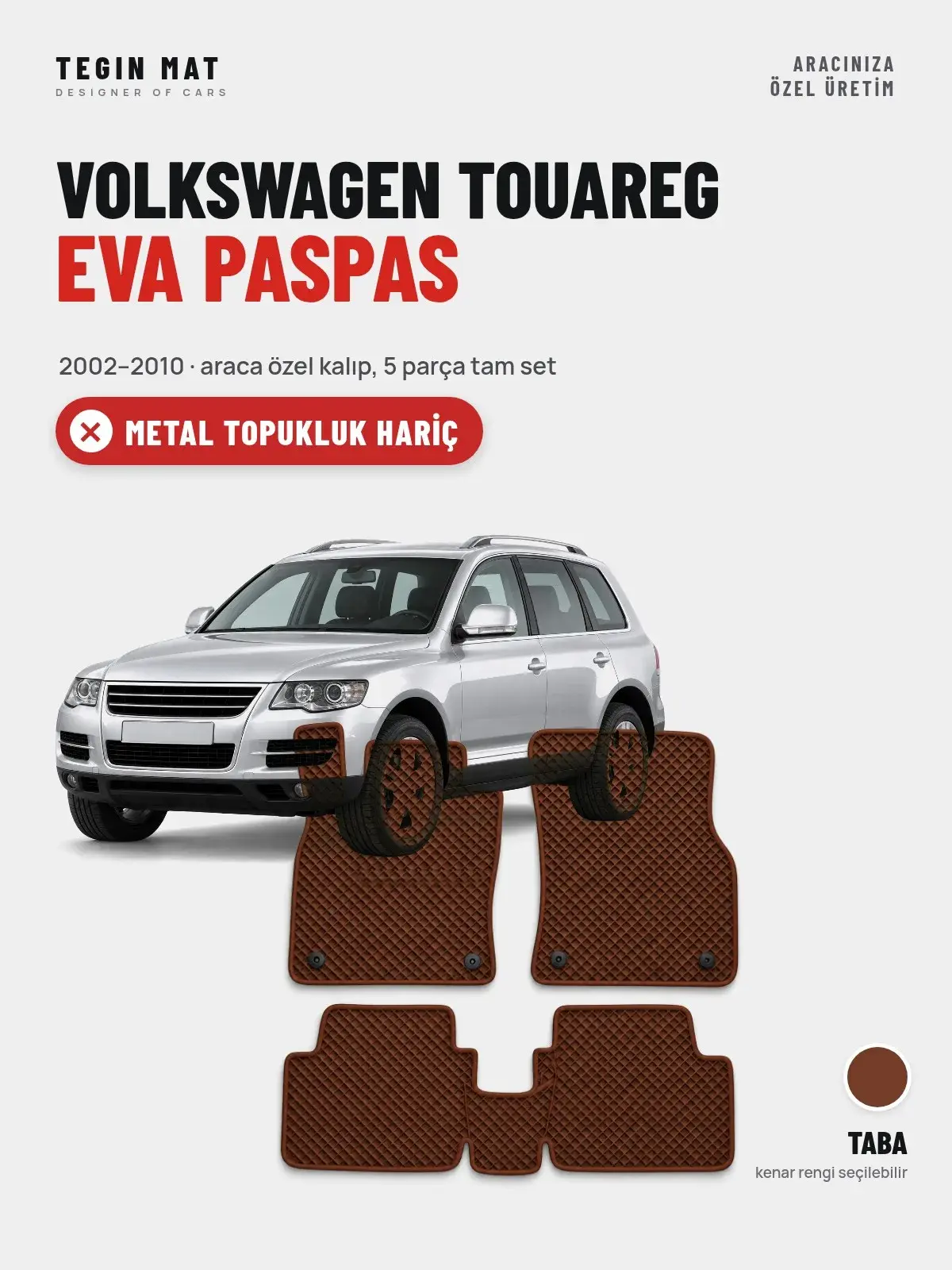 Volkswagen Touareg EVA Oto Paspas Tam Set (2002–2010) Taba – Metal Topukluk Hariç (1)