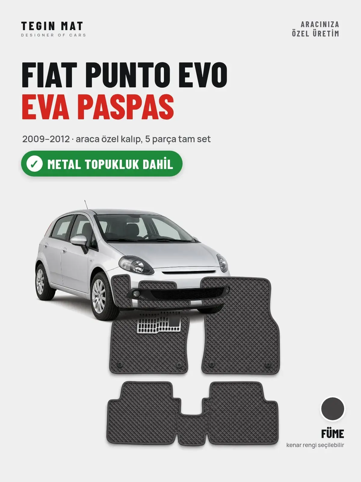 Fiat Punto Evo EVA Oto Paspas Tam Set (2009–2012) Füme – Metal Topukluk Dahil (1)