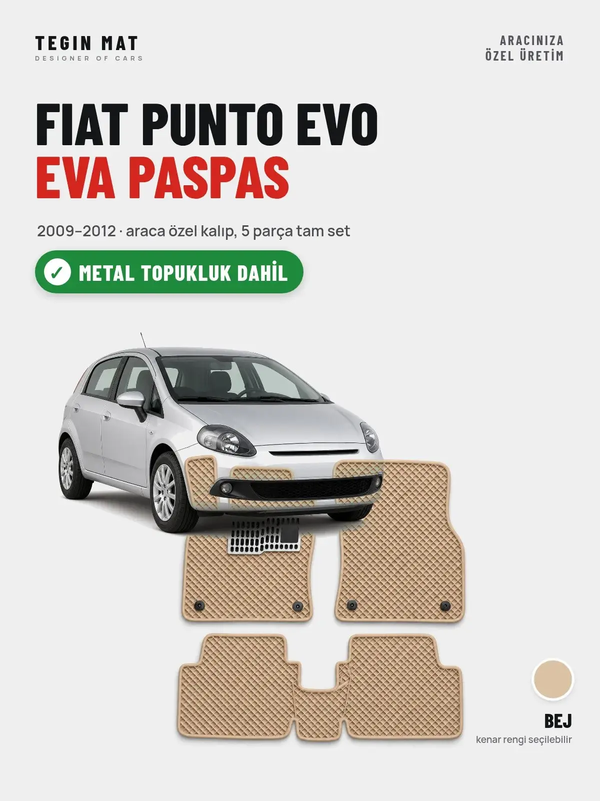 Fiat Punto Evo EVA Oto Paspas Tam Set (2009–2012) Bej – Metal Topukluk Dahil (1)