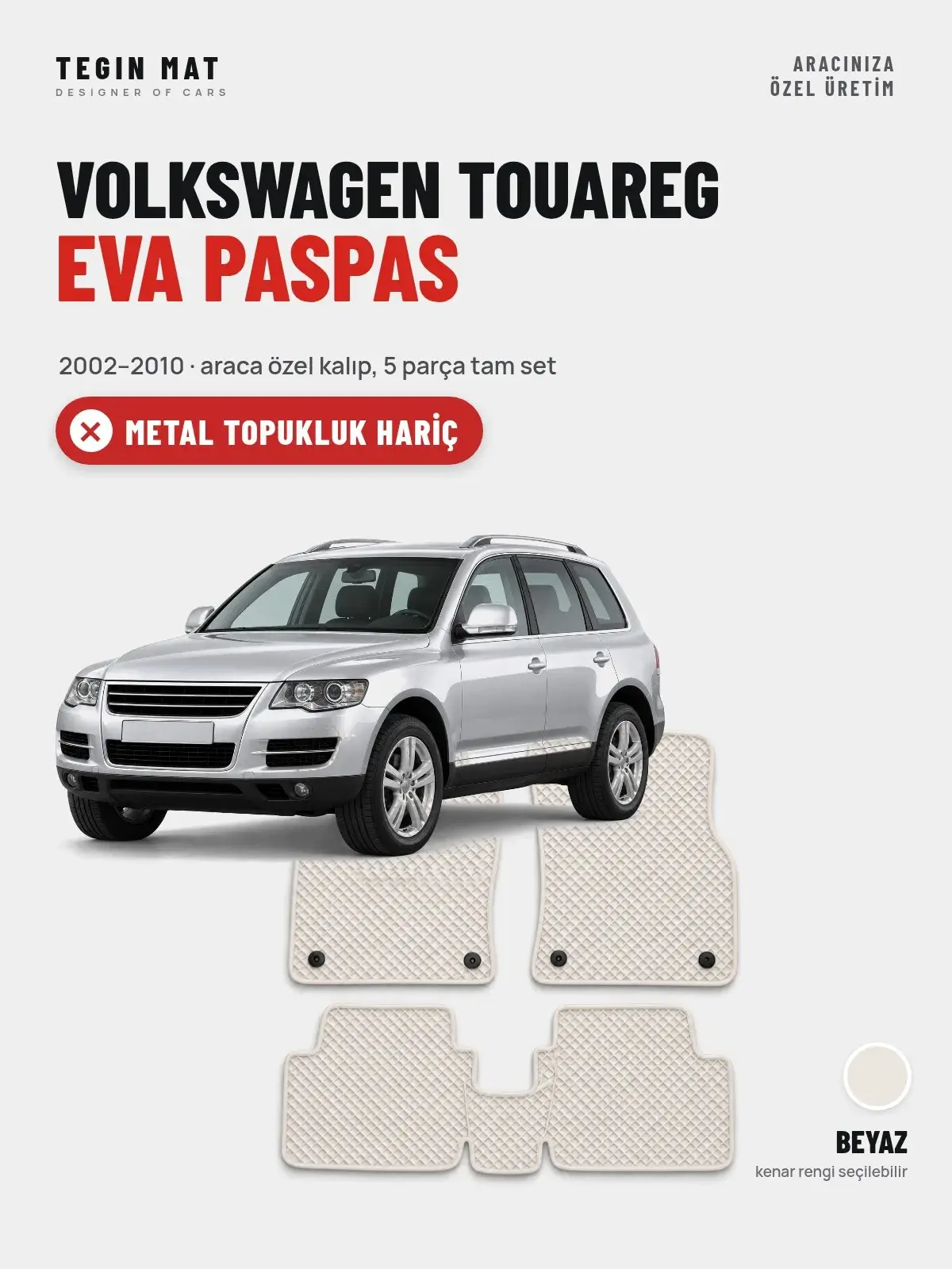 Volkswagen Touareg EVA Oto Paspas Tam Set (2002–2010) Beyaz – Metal Topukluk Hariç (1)
