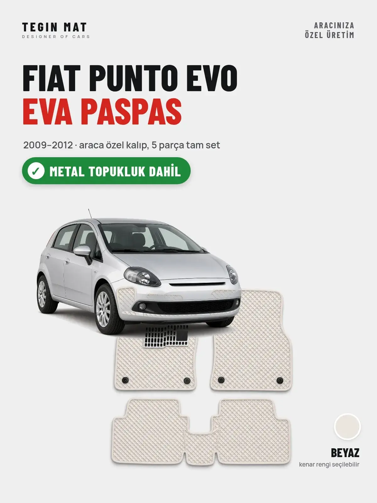 Fiat Punto Evo EVA Oto Paspas Tam Set (2009–2012) Beyaz – Metal Topukluk Dahil (1)