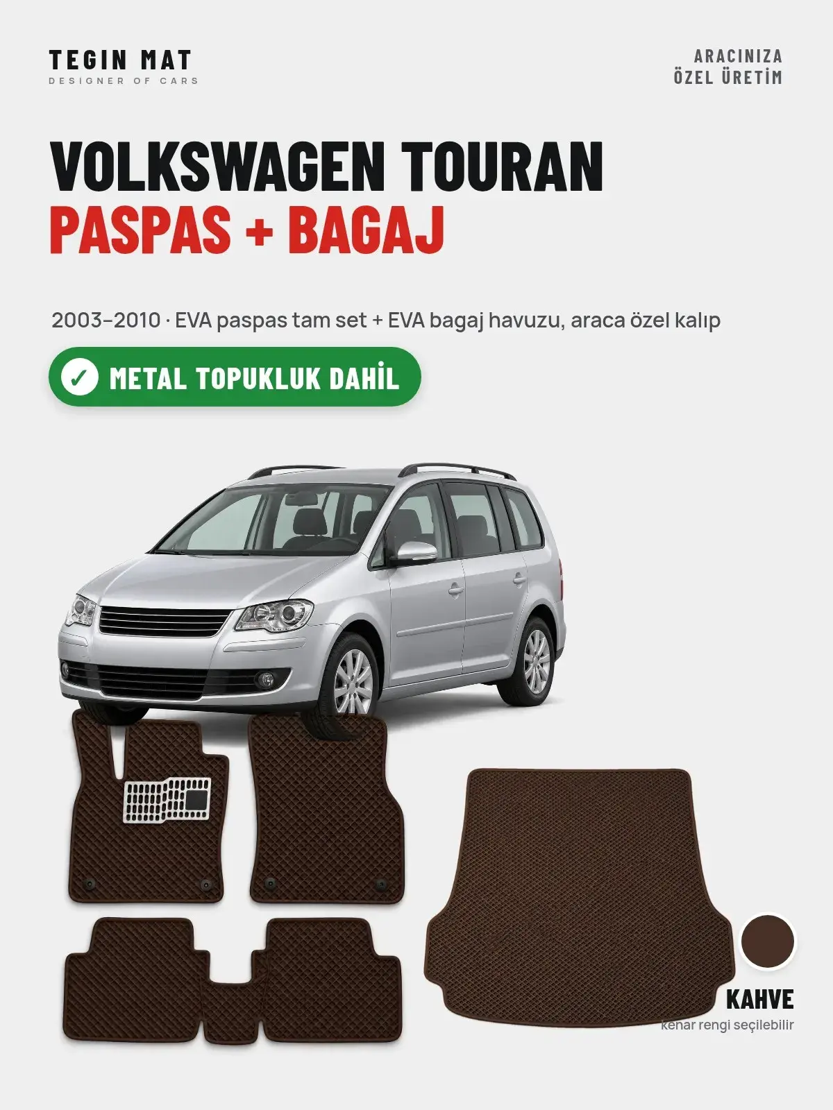 Volkswagen Touran EVA Paspas + Bagaj Havuzu Seti (2003–2010) Kahve – Metal Topukluk Dahil (1)