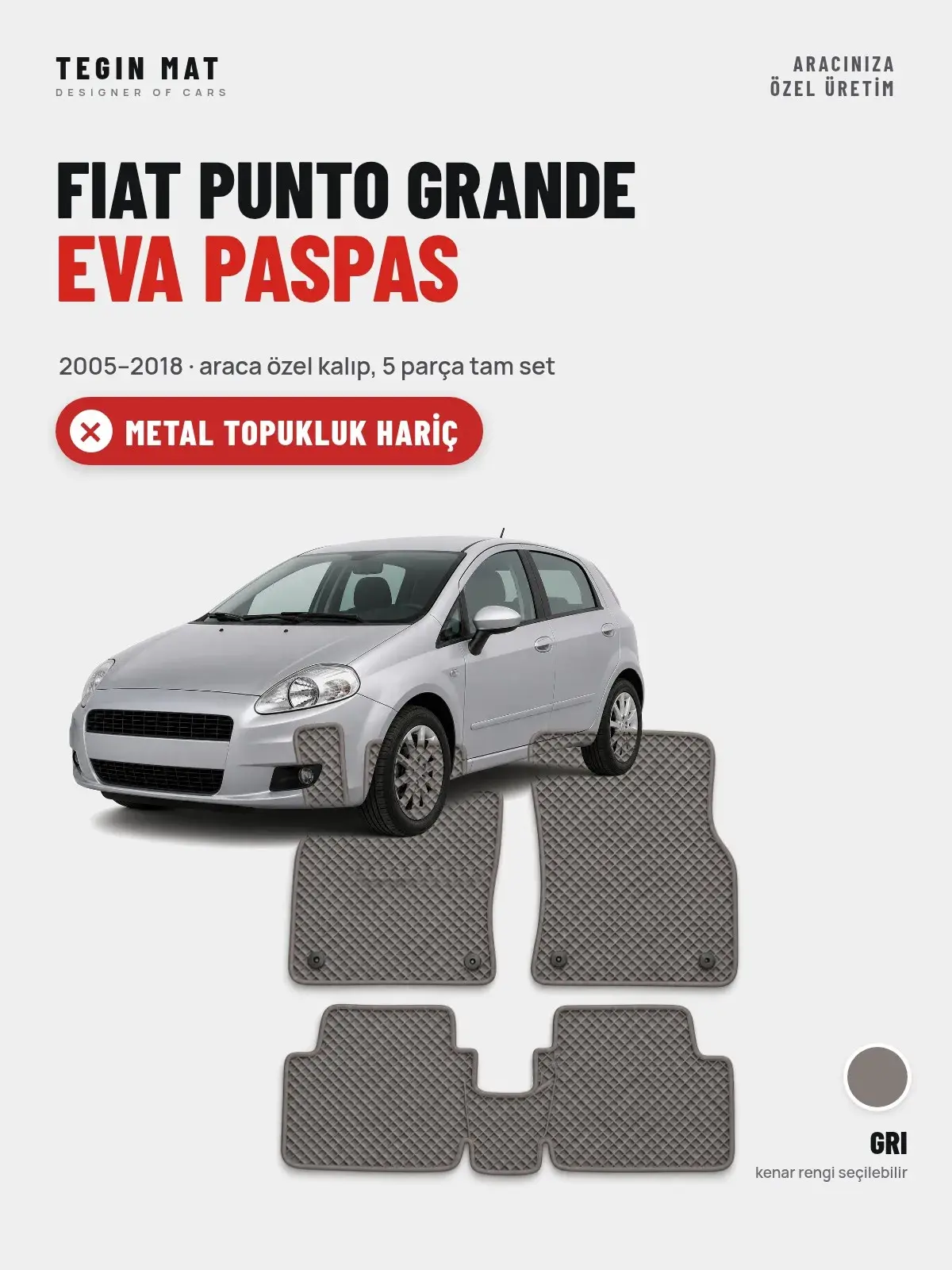 Fiat Punto Grande EVA Oto Paspas Tam Set (2005–2018) Gri – Metal Topukluk Hariç (1)