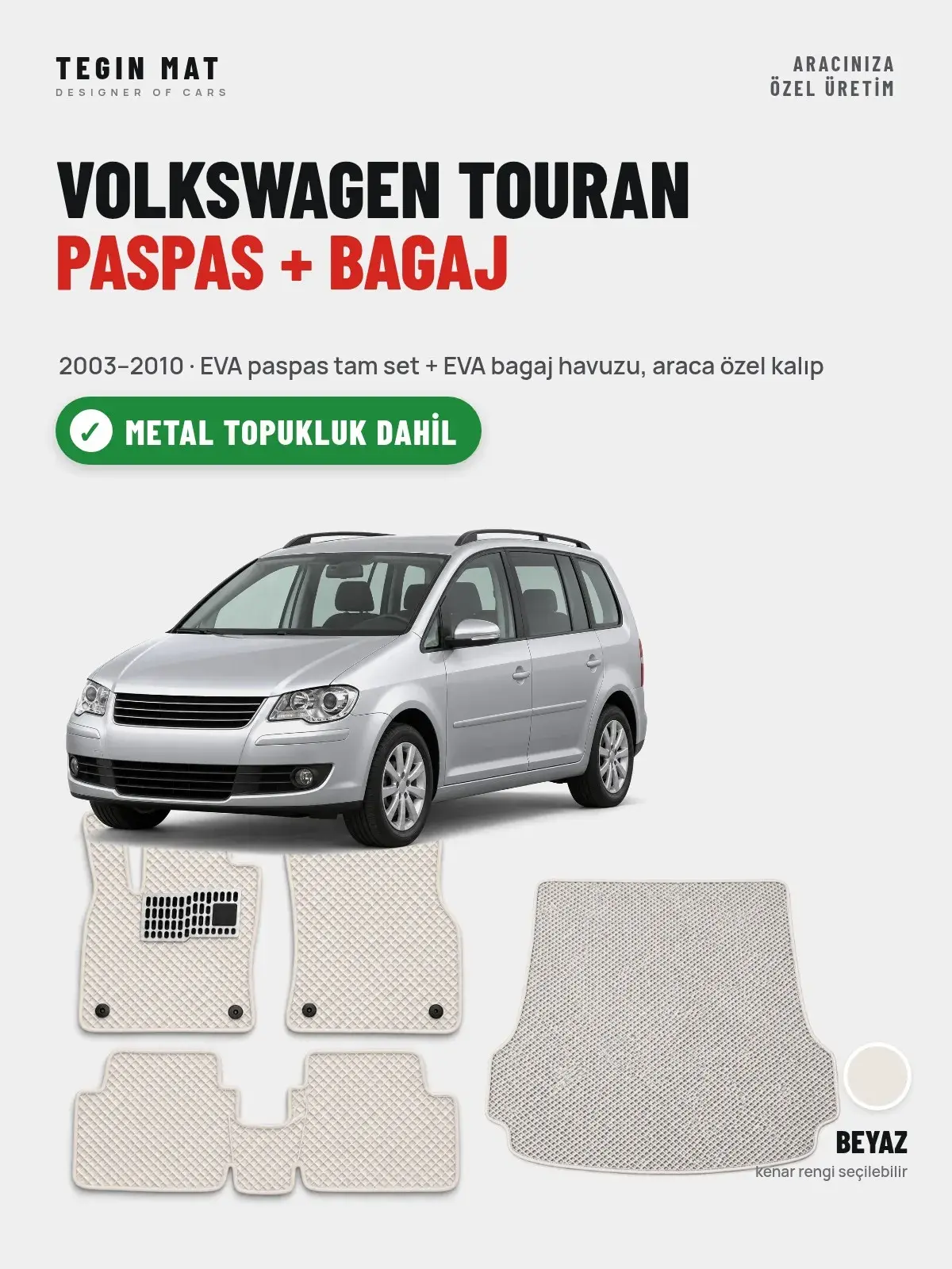 Volkswagen Touran EVA Paspas + Bagaj Havuzu Seti (2003–2010) Beyaz – Metal Topukluk Dahil (1)