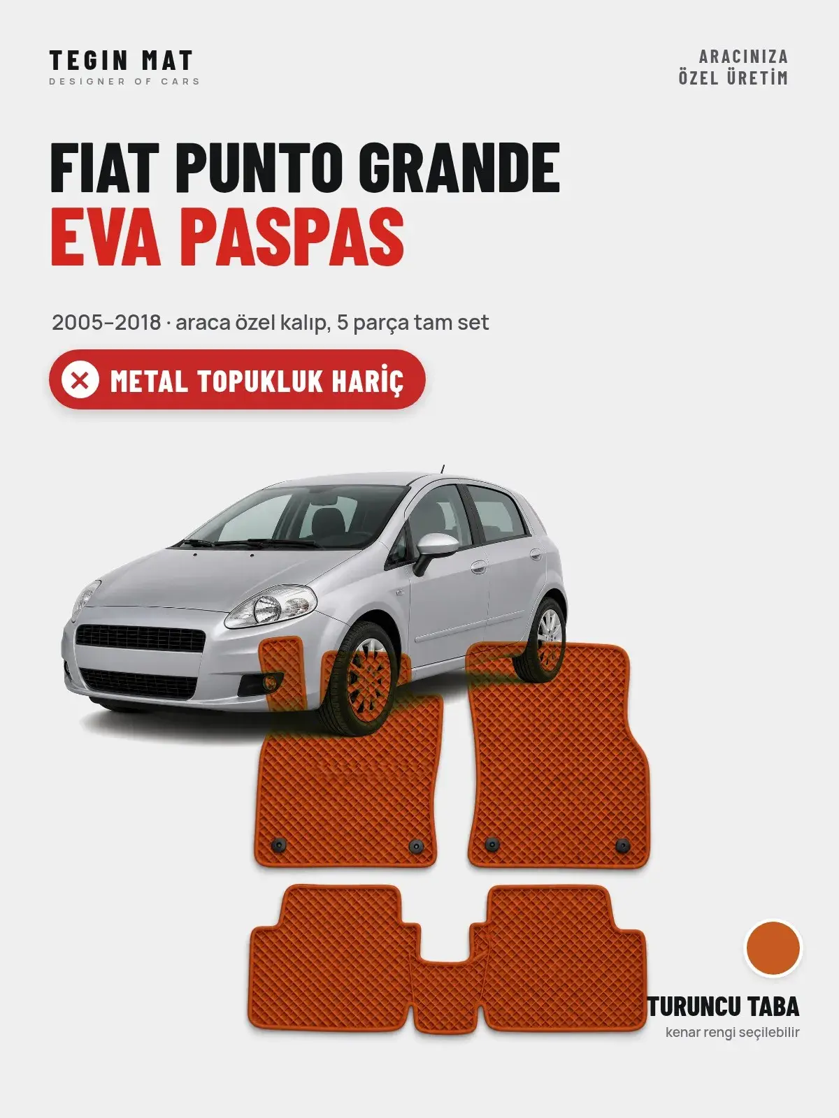 Fiat Punto Grande EVA Oto Paspas Tam Set (2005–2018) Turuncu Taba – Metal Topukluk Hariç (1)