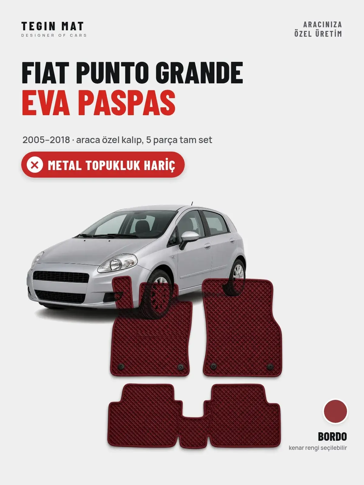 Fiat Punto Grande EVA Oto Paspas Tam Set (2005–2018) Bordo – Metal Topukluk Hariç (1)