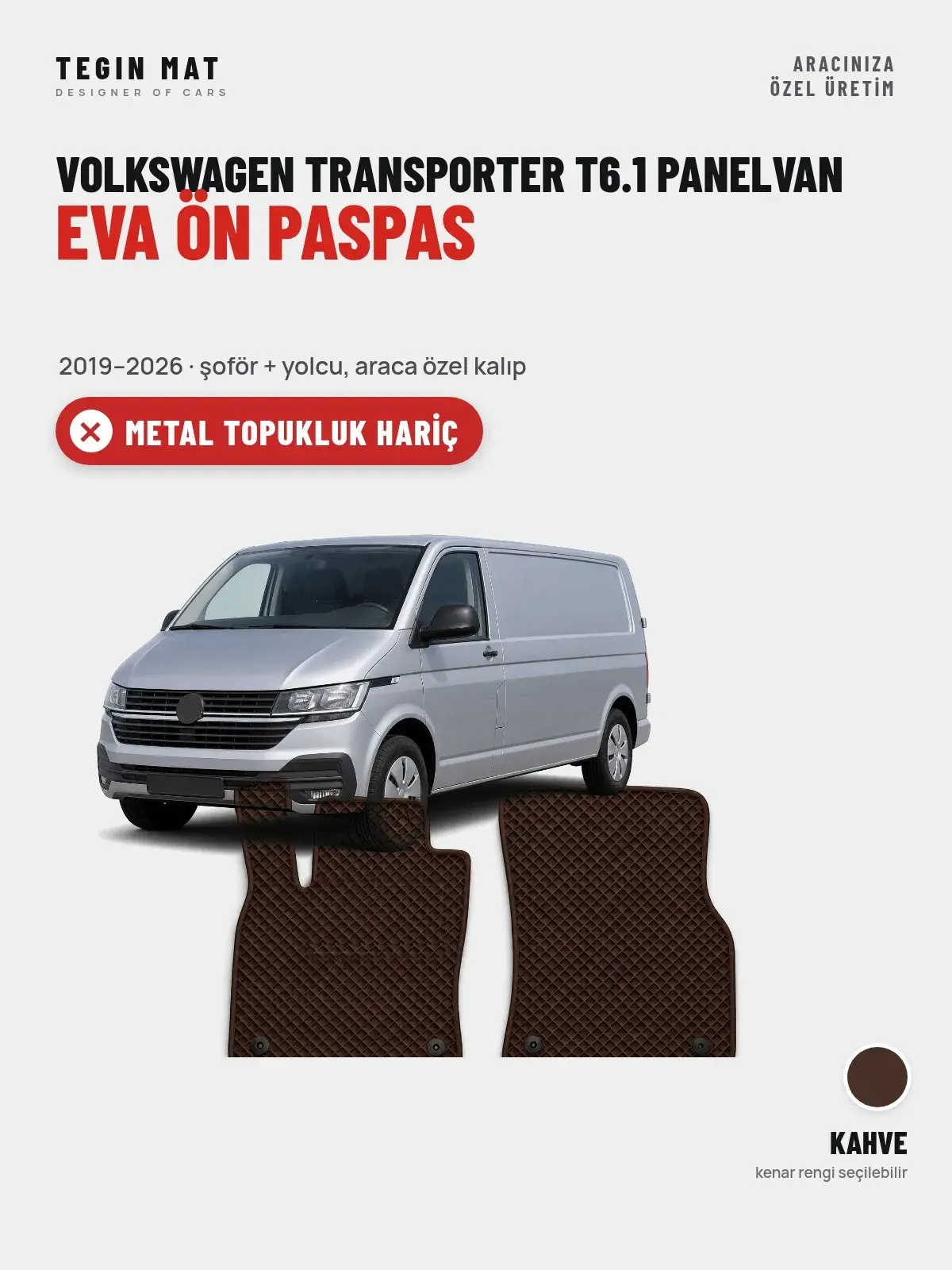 Volkswagen Transporter T6.1 Panelvan EVA Ön Paspas (2019–2026) Kahve – Metal Topukluk Hariç (1)