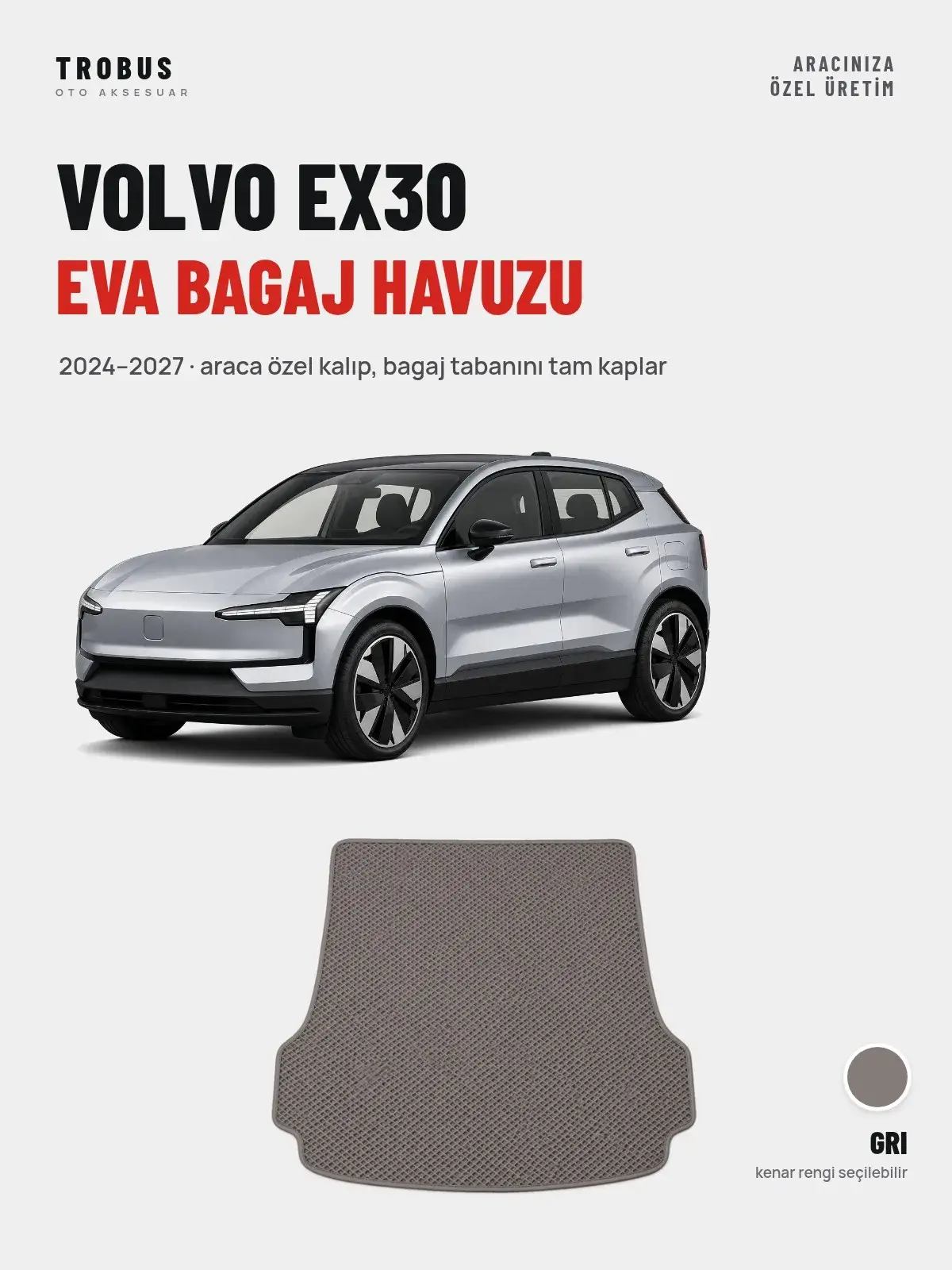 Volvo EX30 EVA Bagaj Havuzu (2024–2027) Gri – Araca Özel Kalıp (1)