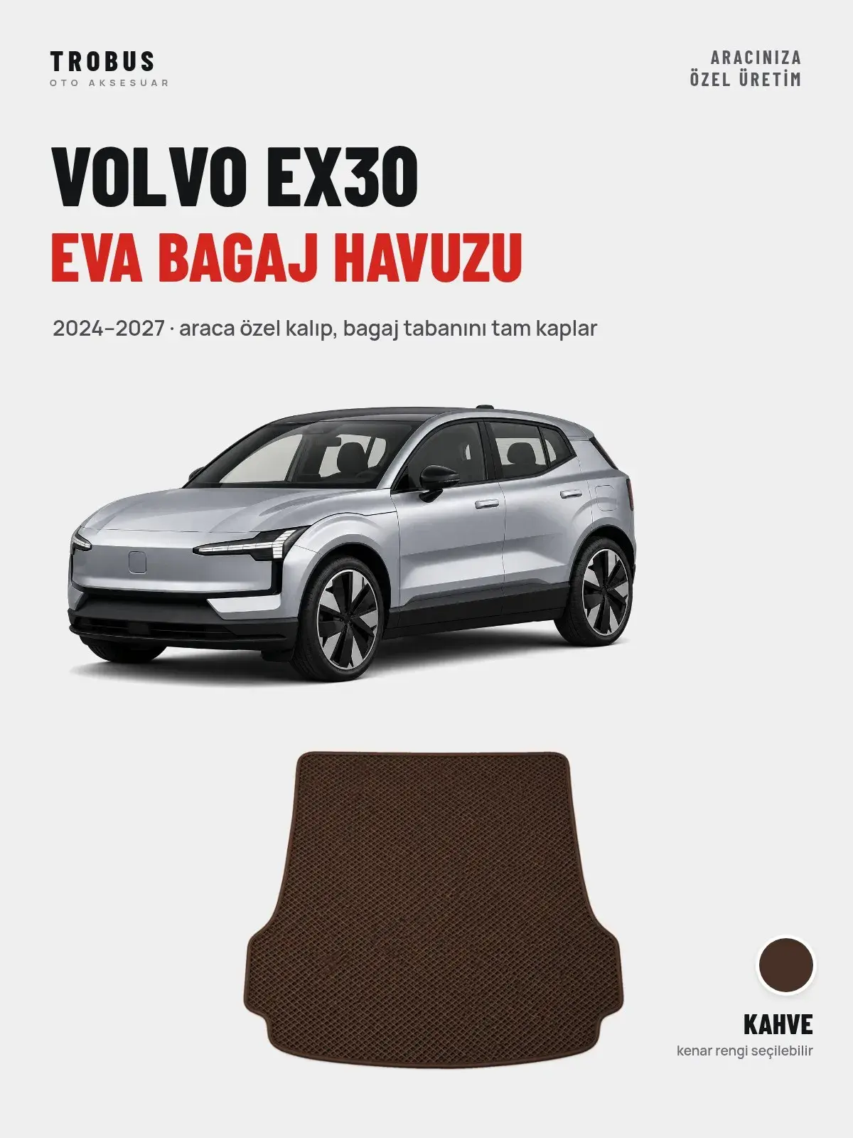 Volvo EX30 EVA Bagaj Havuzu (2024–2027) Kahve – Araca Özel Kalıp (1)