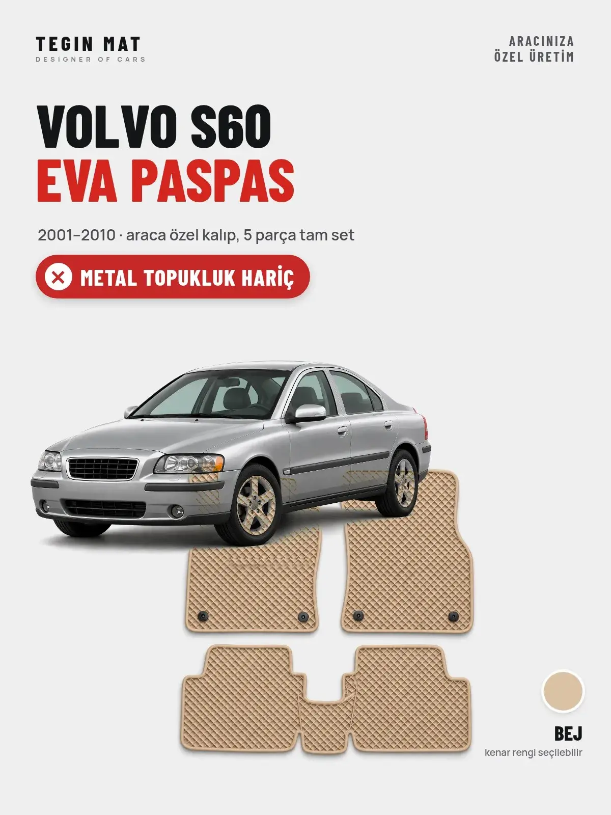 Volvo S60 EVA Oto Paspas Tam Set (2001–2010) Bej – Metal Topukluk Hariç (1)