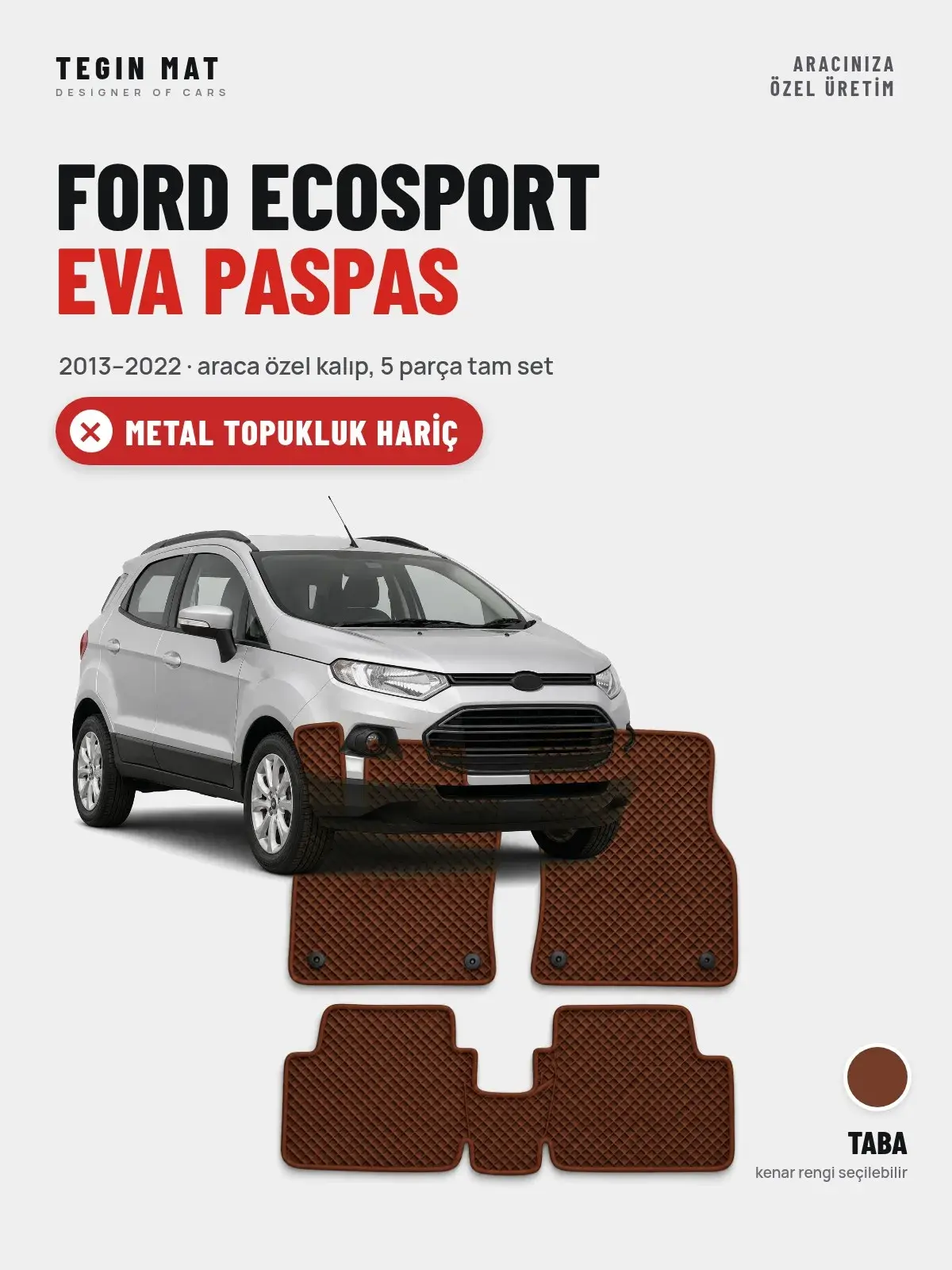 Ford Ecosport EVA Oto Paspas Tam Set (2013–2022) Taba – Metal Topukluk Hariç (1)