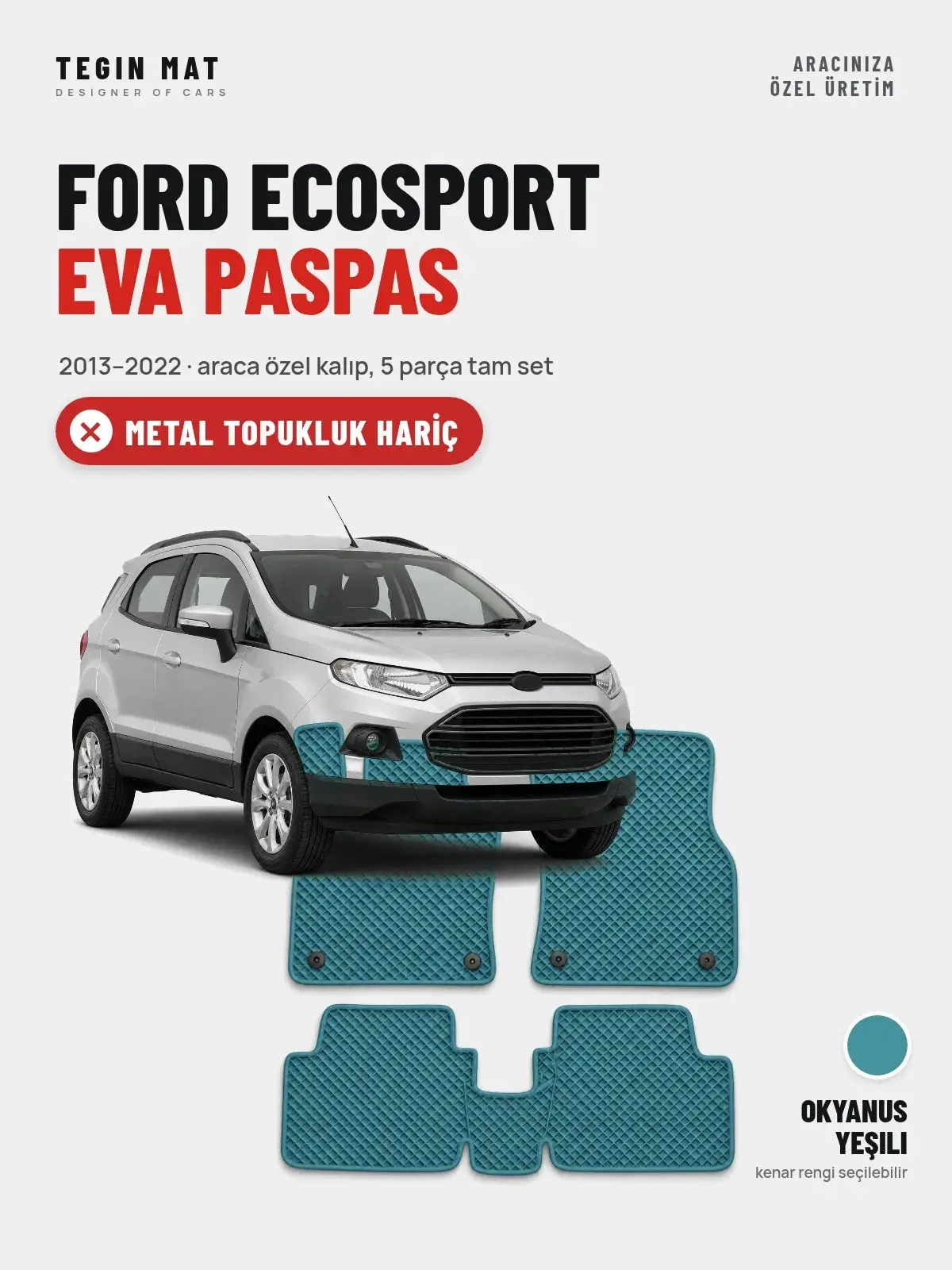 Ford Ecosport EVA Oto Paspas Tam Set (2013–2022) Okyanus Yeşili – Metal Topukluk Hariç (1)