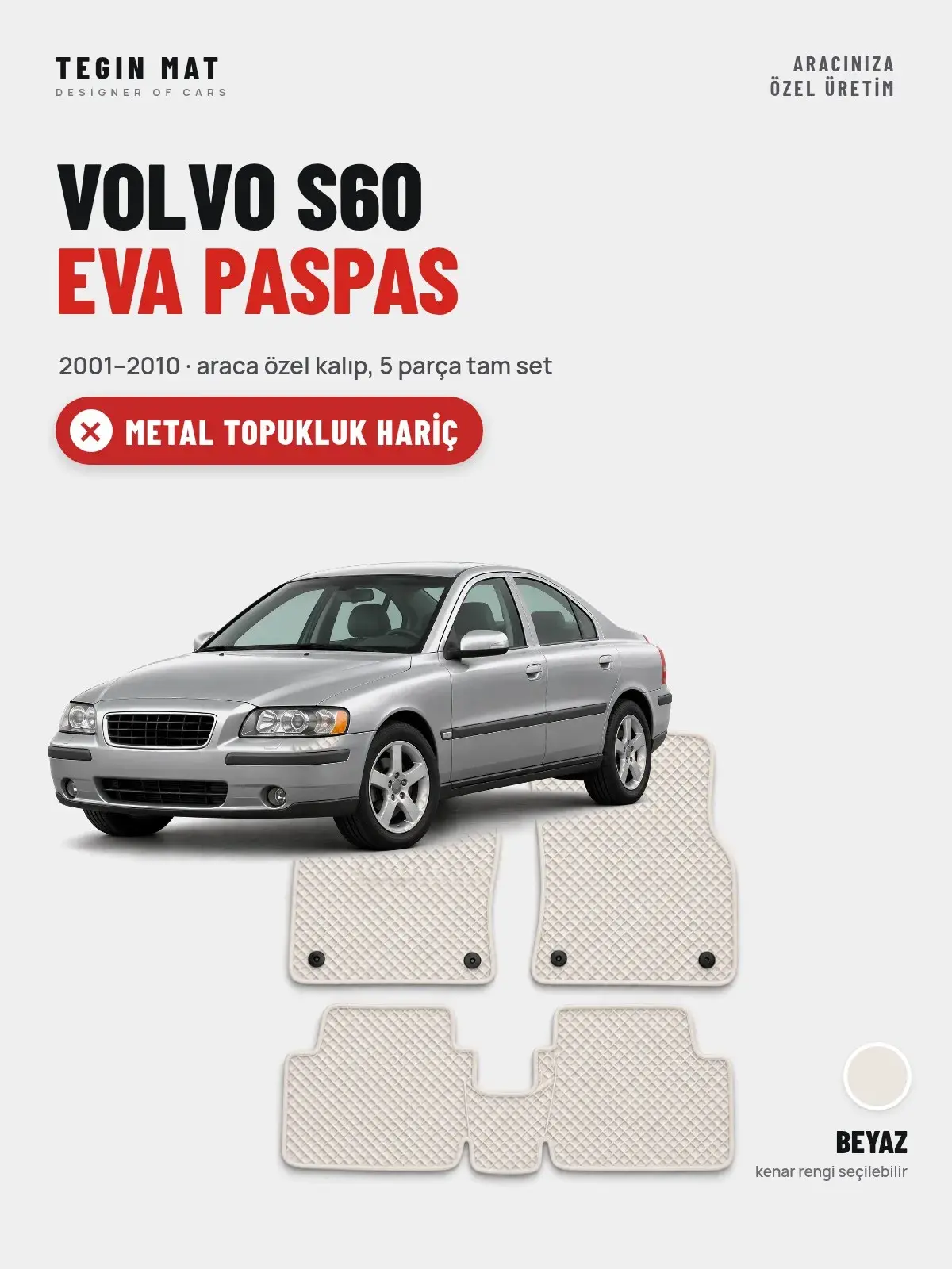 Volvo S60 EVA Oto Paspas Tam Set (2001–2010) Beyaz – Metal Topukluk Hariç (1)