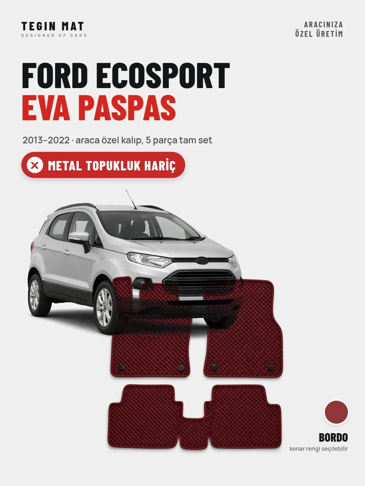 Ford Ecosport EVA Oto Paspas Tam Set (2013–2022) Bordo – Metal Topukluk Hariç (1)
