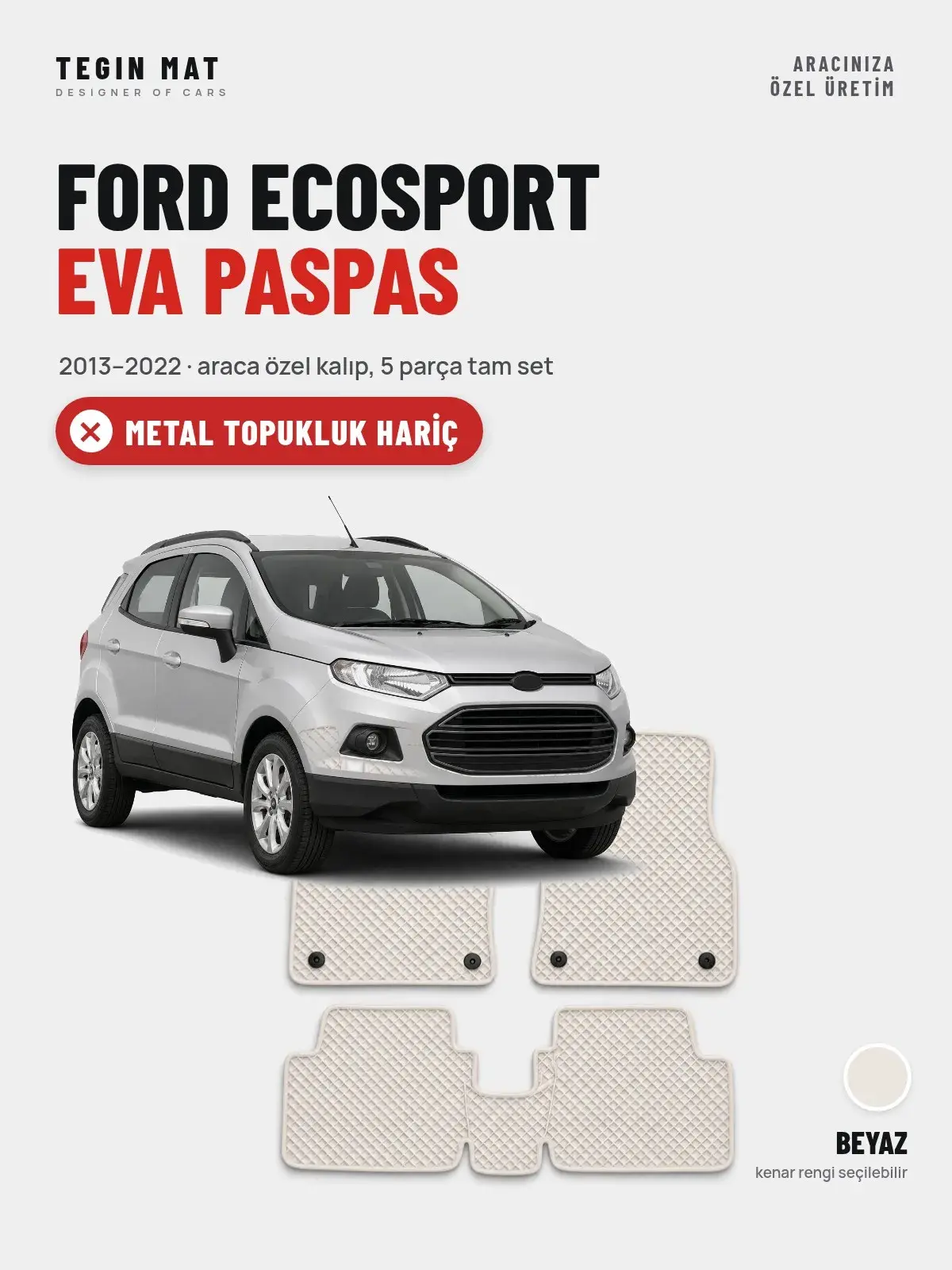 Ford Ecosport EVA Oto Paspas Tam Set (2013–2022) Beyaz – Metal Topukluk Hariç (1)