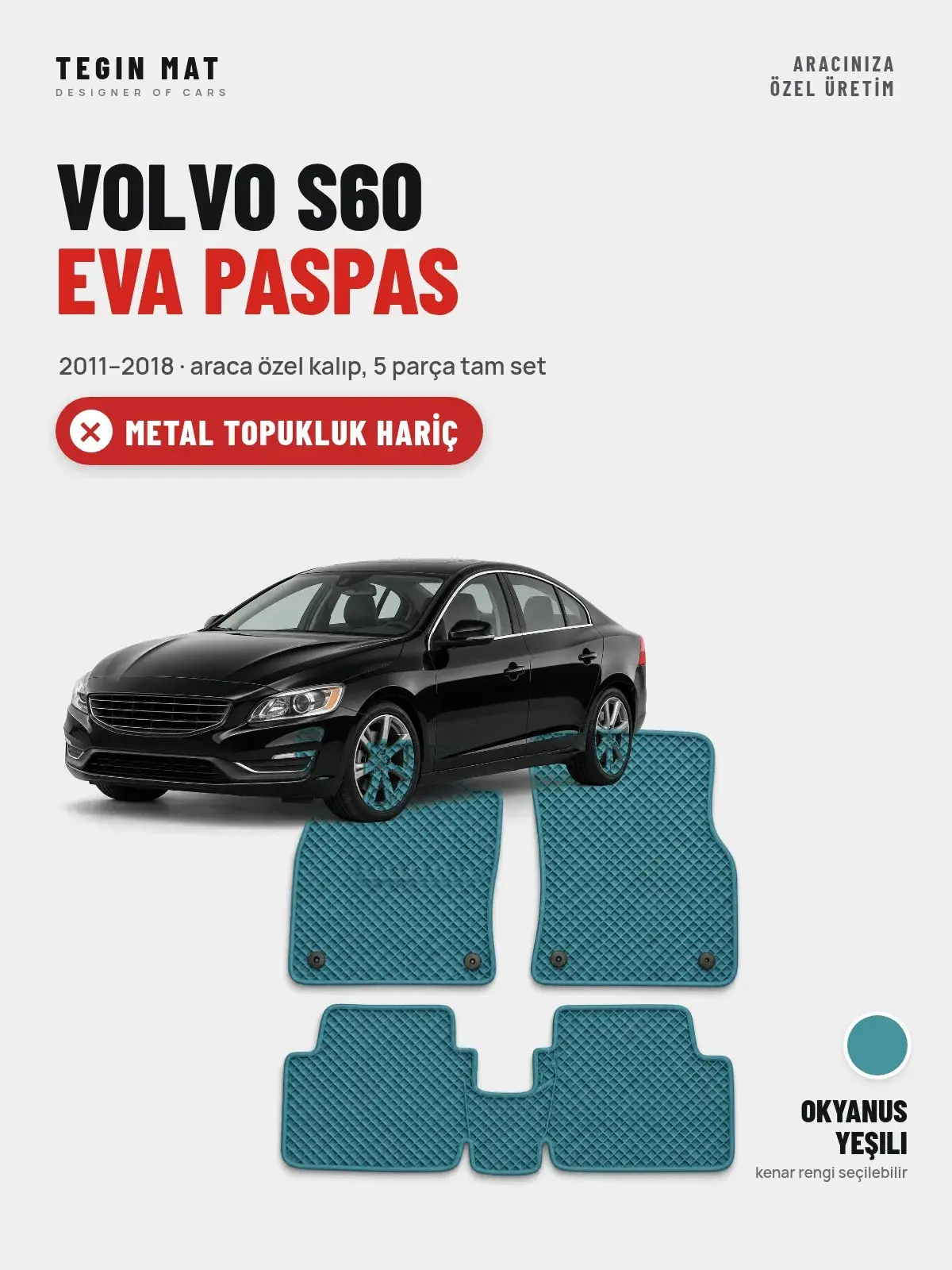 Volvo S60 EVA Oto Paspas Tam Set (2011–2018) Okyanus Yeşili – Metal Topukluk Hariç (1)