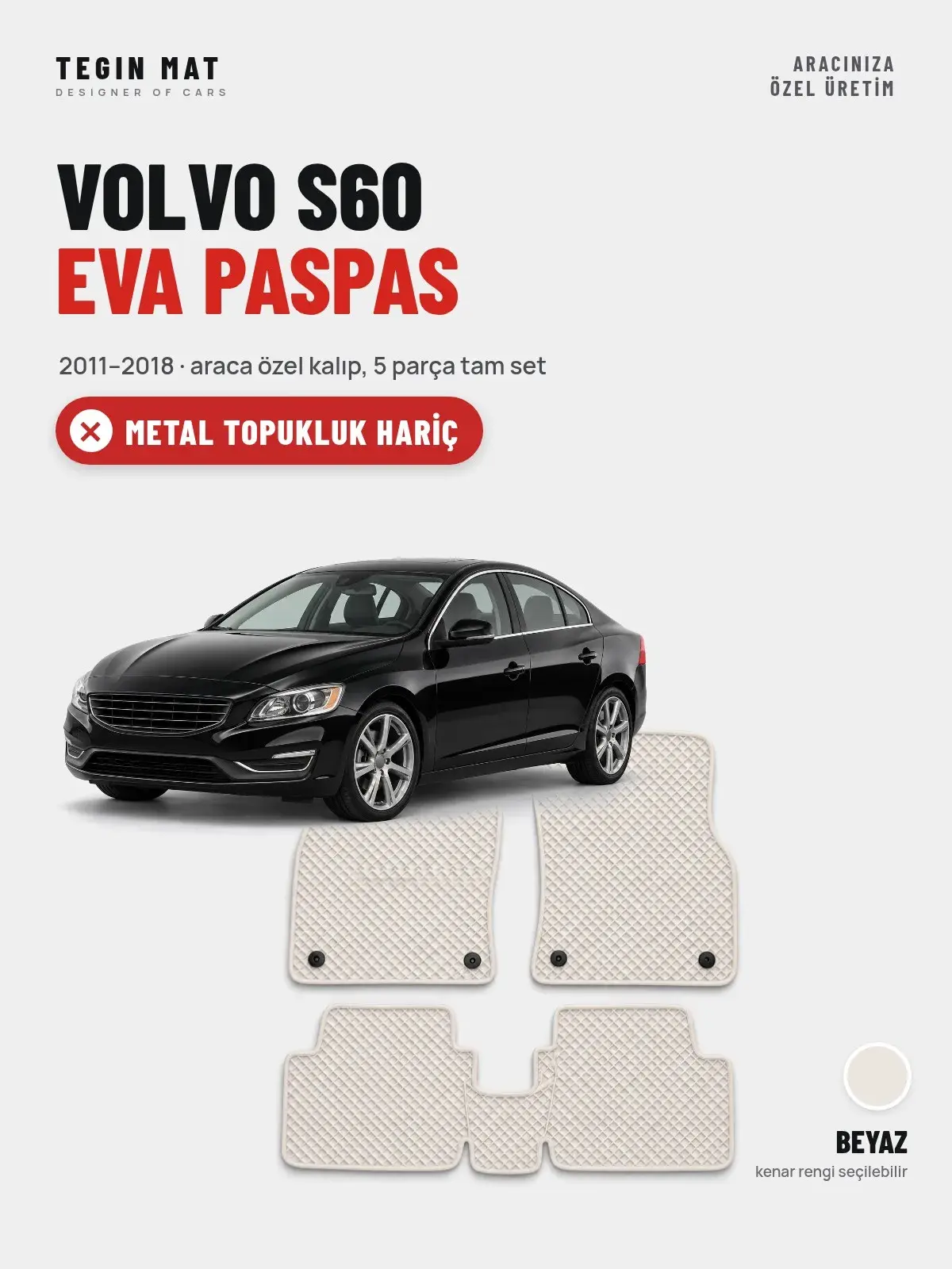 Volvo S60 EVA Oto Paspas Tam Set (2011–2018) Beyaz – Metal Topukluk Hariç (1)
