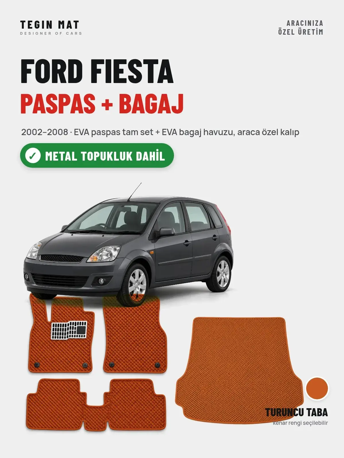 Ford Fiesta EVA Paspas + Bagaj Havuzu Seti (2002–2008) Turuncu Taba – Metal Topukluk Dahil (1)