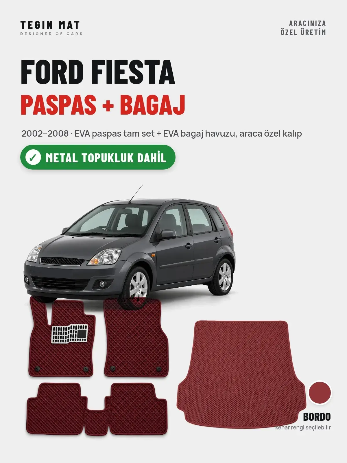 Ford Fiesta EVA Paspas + Bagaj Havuzu Seti (2002–2008) Bordo – Metal Topukluk Dahil (1)