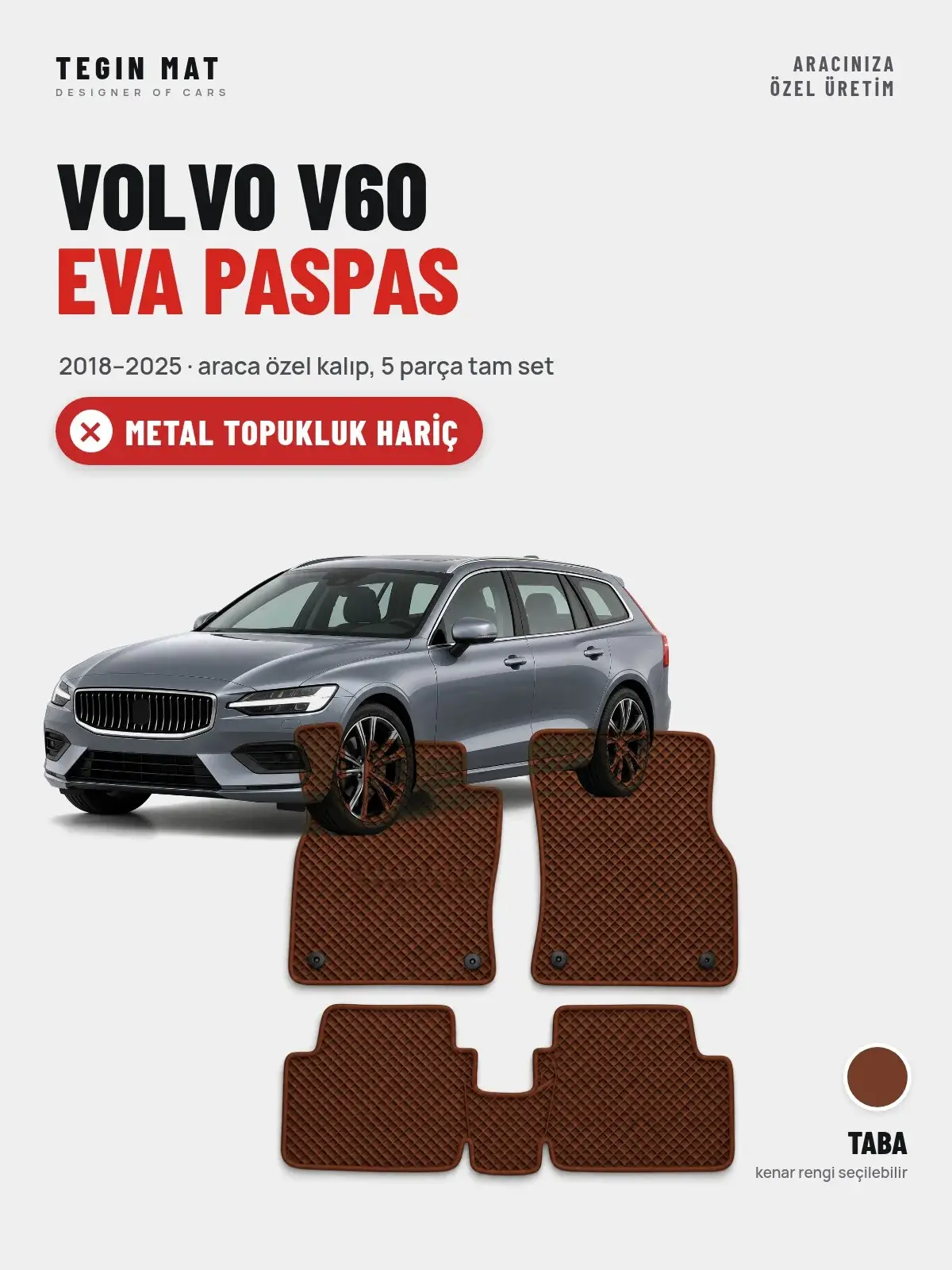 Volvo V60 EVA Oto Paspas Tam Set (2018–2025) Taba – Metal Topukluk Hariç (1)
