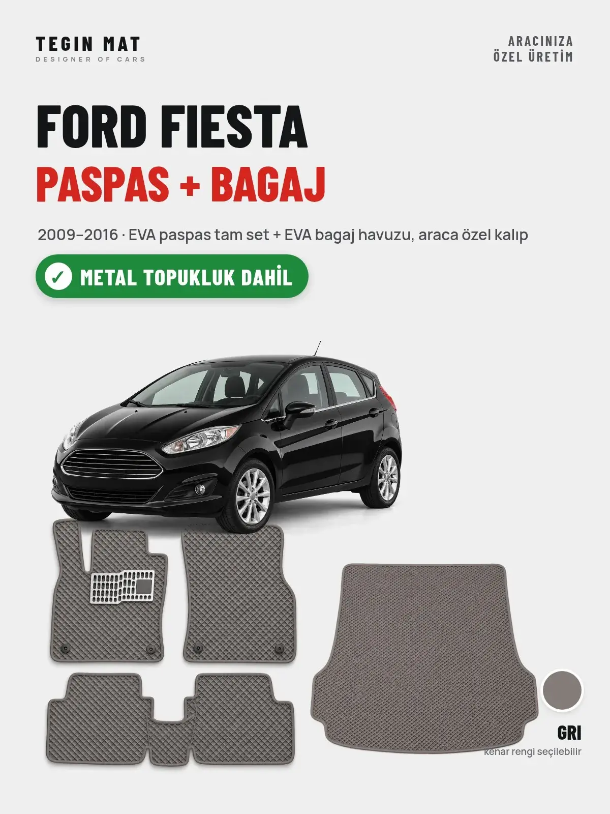 Ford Fiesta EVA Paspas + Bagaj Havuzu Seti (2009–2016) Gri – Metal Topukluk Dahil (1)