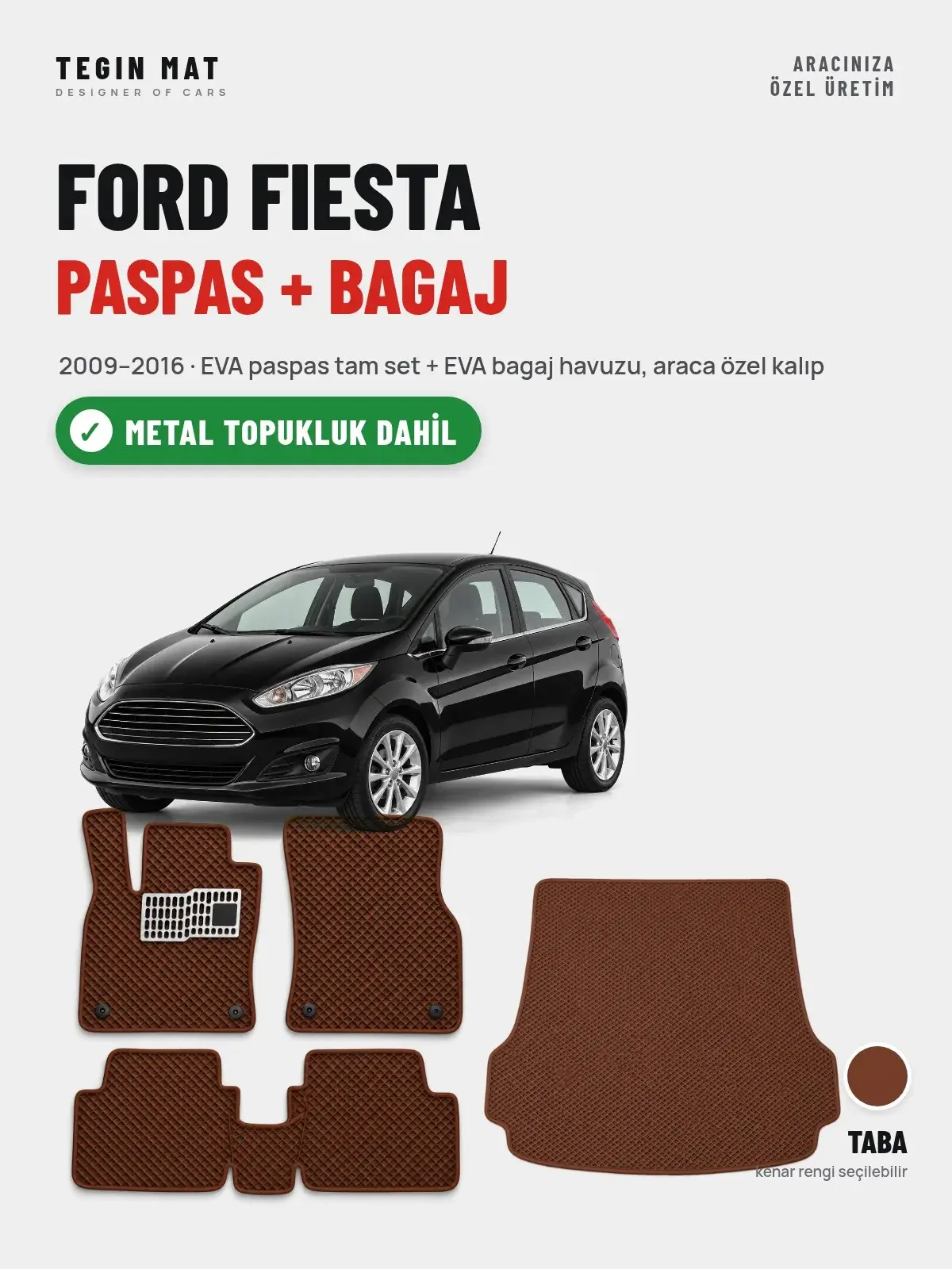Ford Fiesta EVA Paspas + Bagaj Havuzu Seti (2009–2016) Taba – Metal Topukluk Dahil (1)