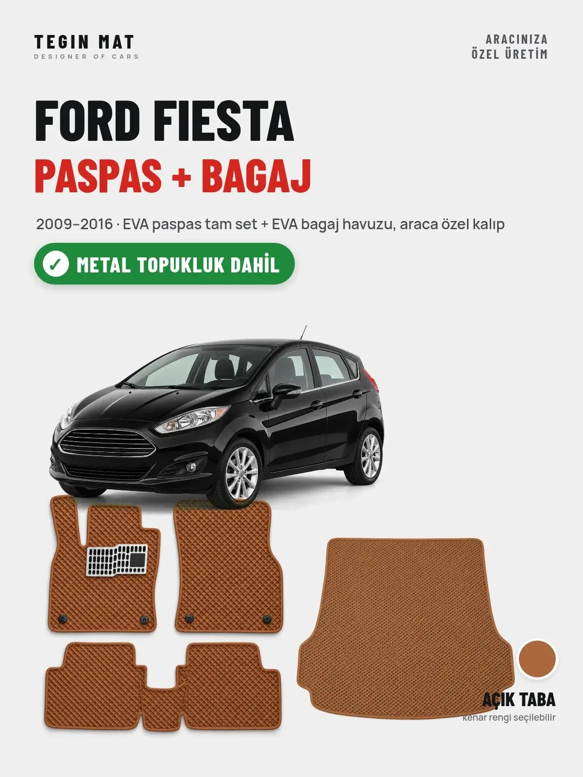 Ford Fiesta EVA Paspas + Bagaj Havuzu Seti (2009–2016) Açık Taba – Metal Topukluk Dahil (1)
