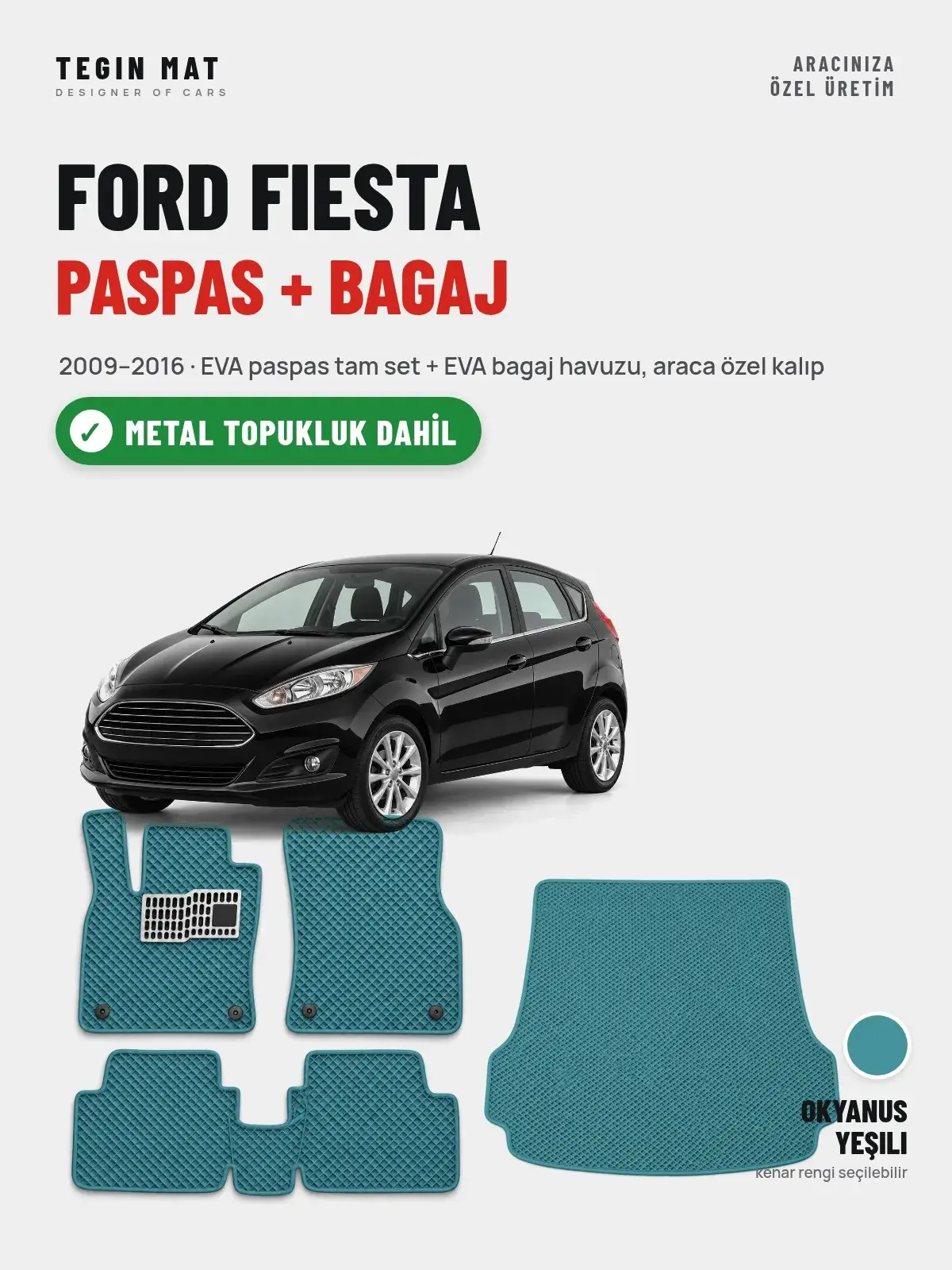 Ford Fiesta EVA Paspas + Bagaj Havuzu Seti (2009–2016) Okyanus Yeşili – Metal Topukluk Dahil (1)