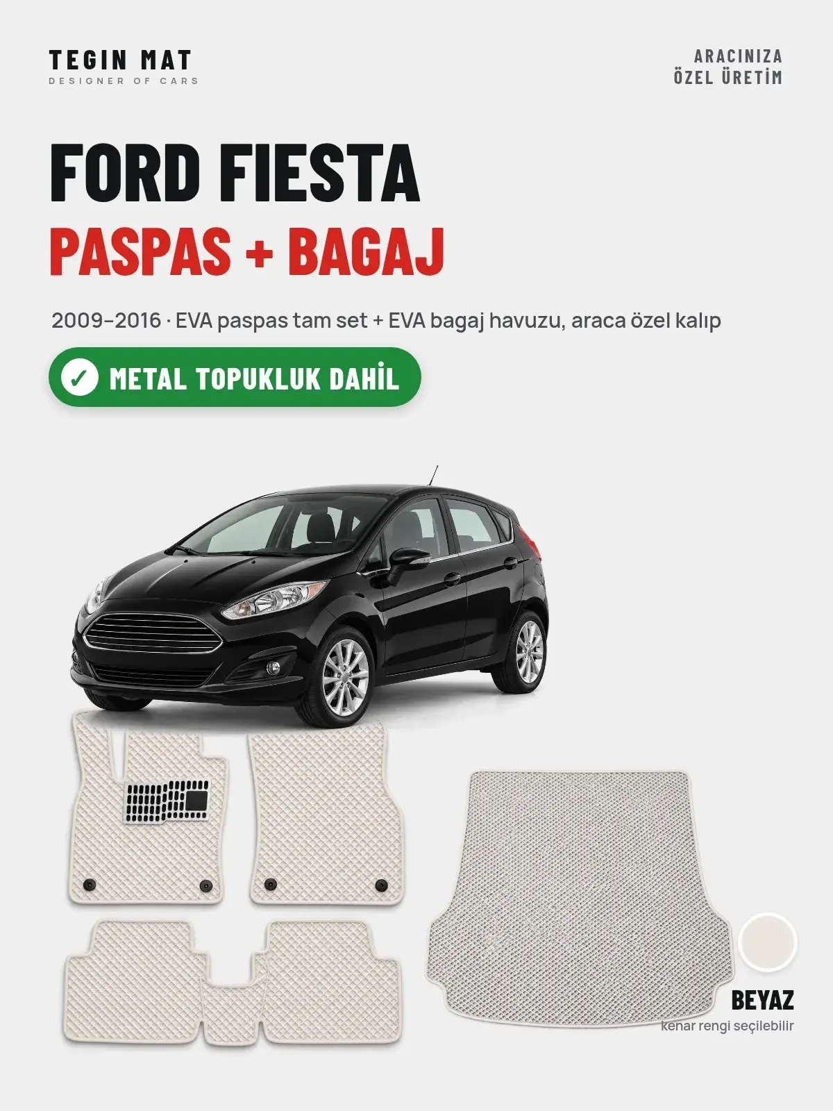 Ford Fiesta EVA Paspas + Bagaj Havuzu Seti (2009–2016) Beyaz – Metal Topukluk Dahil (1)