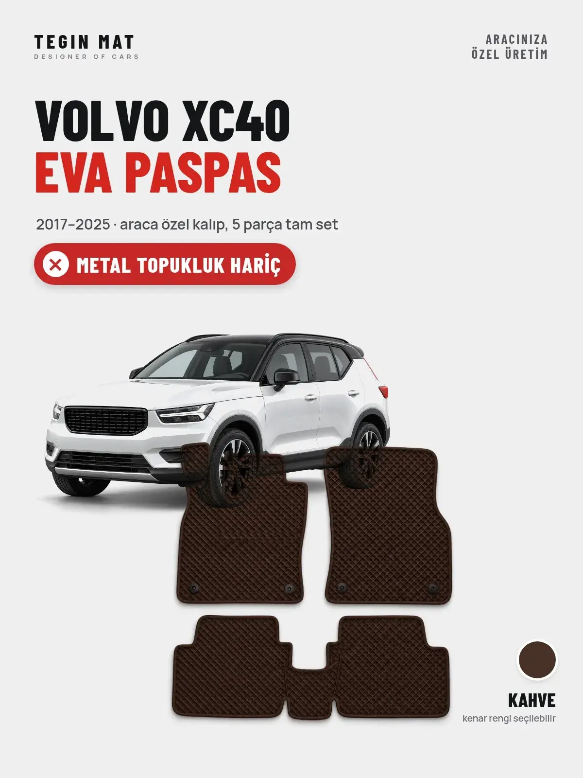 Volvo XC40 EVA Oto Paspas Tam Set (2017–2025) Kahve – Metal Topukluk Hariç (1)