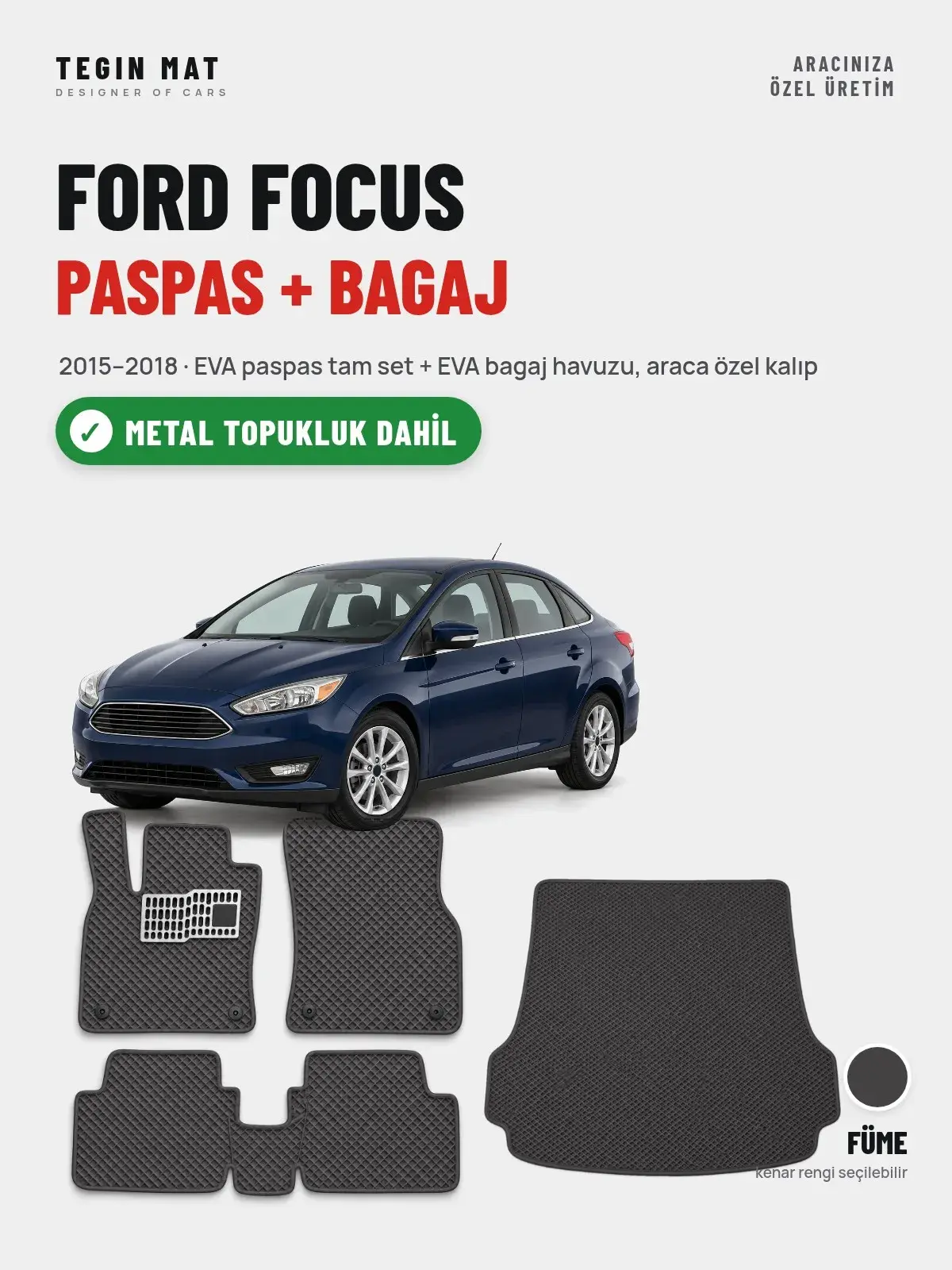 Ford Focus EVA Paspas + Bagaj Havuzu Seti (2015–2018) Füme – Metal Topukluk Dahil (1)