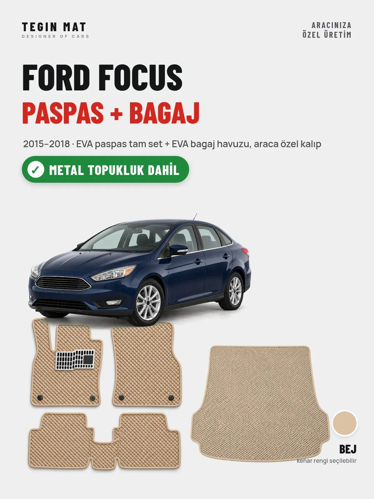 Ford Focus EVA Paspas + Bagaj Havuzu Seti (2015–2018) Bej – Metal Topukluk Dahil (1)