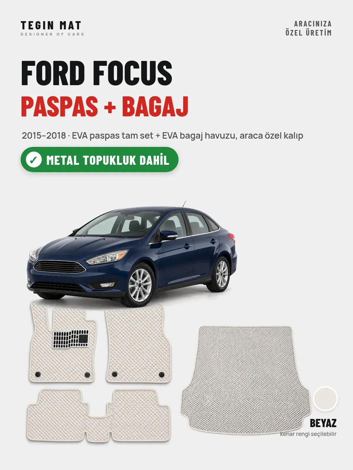 Ford Focus EVA Paspas + Bagaj Havuzu Seti (2015–2018) Beyaz – Metal Topukluk Dahil (1)