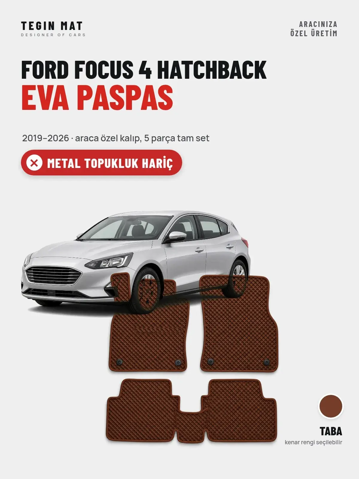 Ford Focus 4 Hatchback EVA Oto Paspas Tam Set (2019–2026) Taba – Metal Topukluk Hariç (1)
