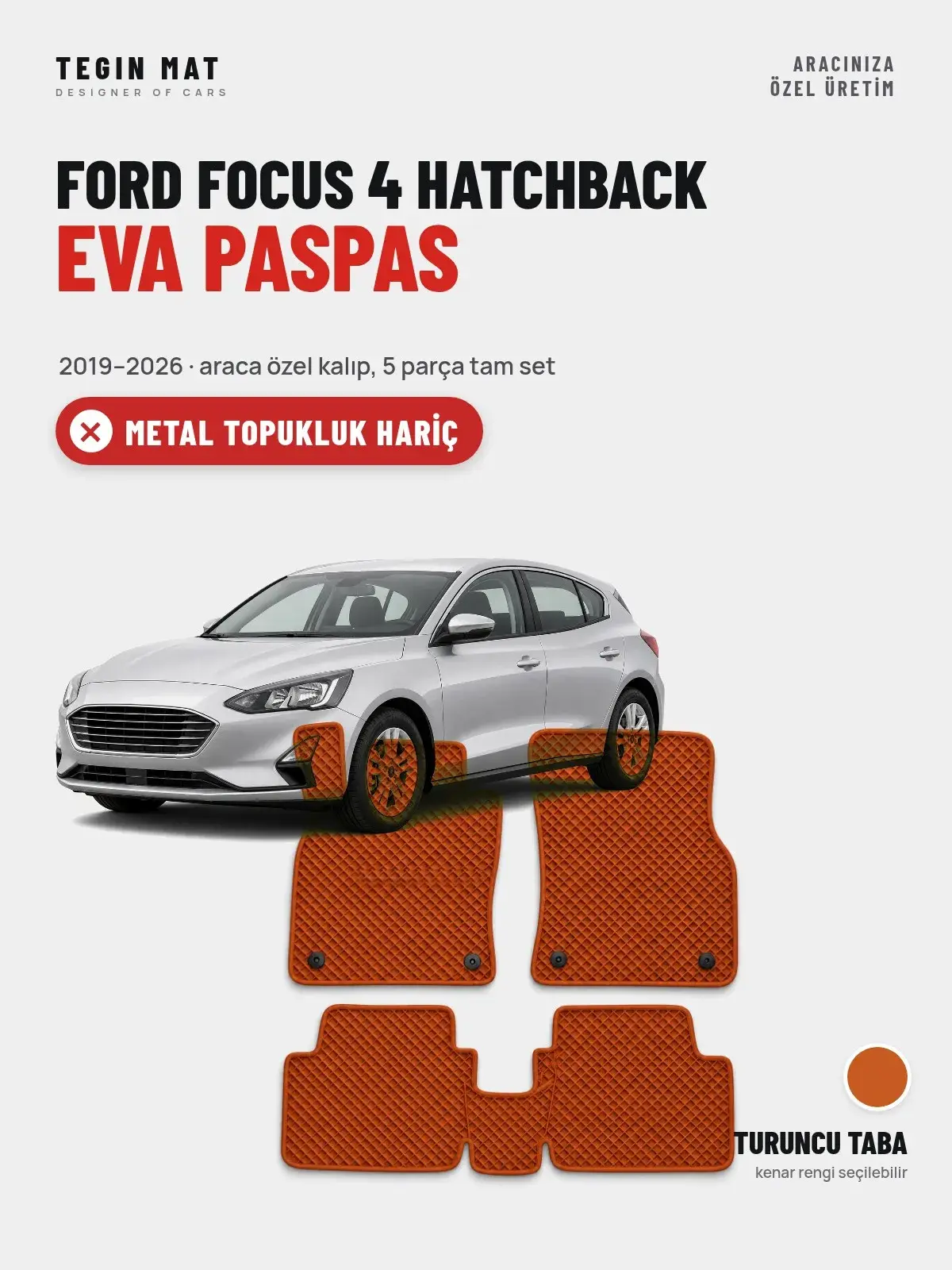 Ford Focus 4 Hatchback EVA Oto Paspas Tam Set (2019–2026) Turuncu Taba – Metal Topukluk Hariç (1)