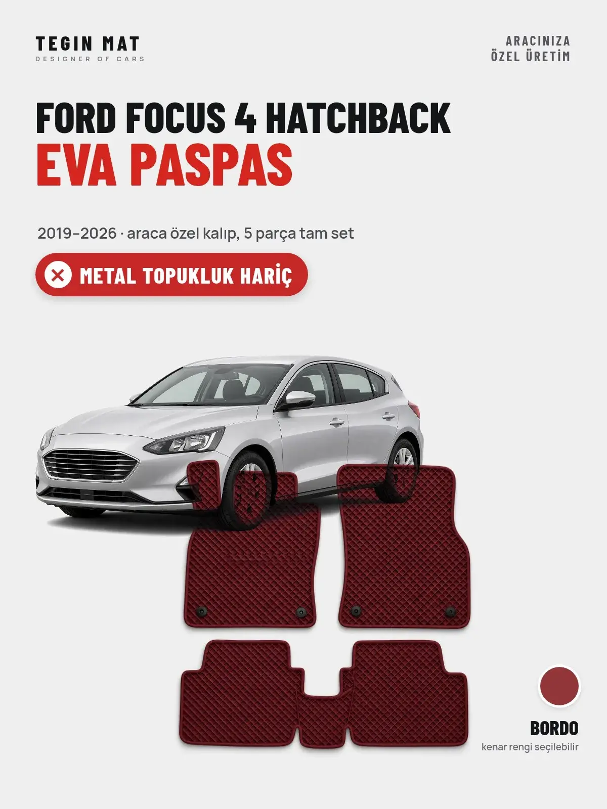Ford Focus 4 Hatchback EVA Oto Paspas Tam Set (2019–2026) Bordo – Metal Topukluk Hariç (1)