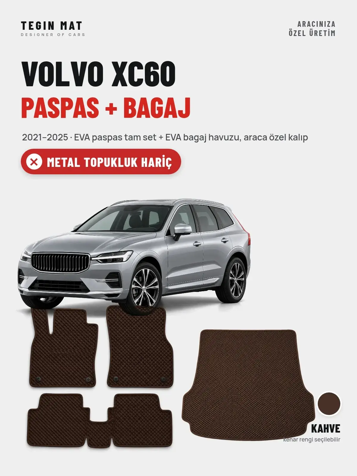 Volvo XC60 EVA Paspas + Bagaj Havuzu Seti (2021–2025) Kahve – Metal Topukluk Hariç (1)