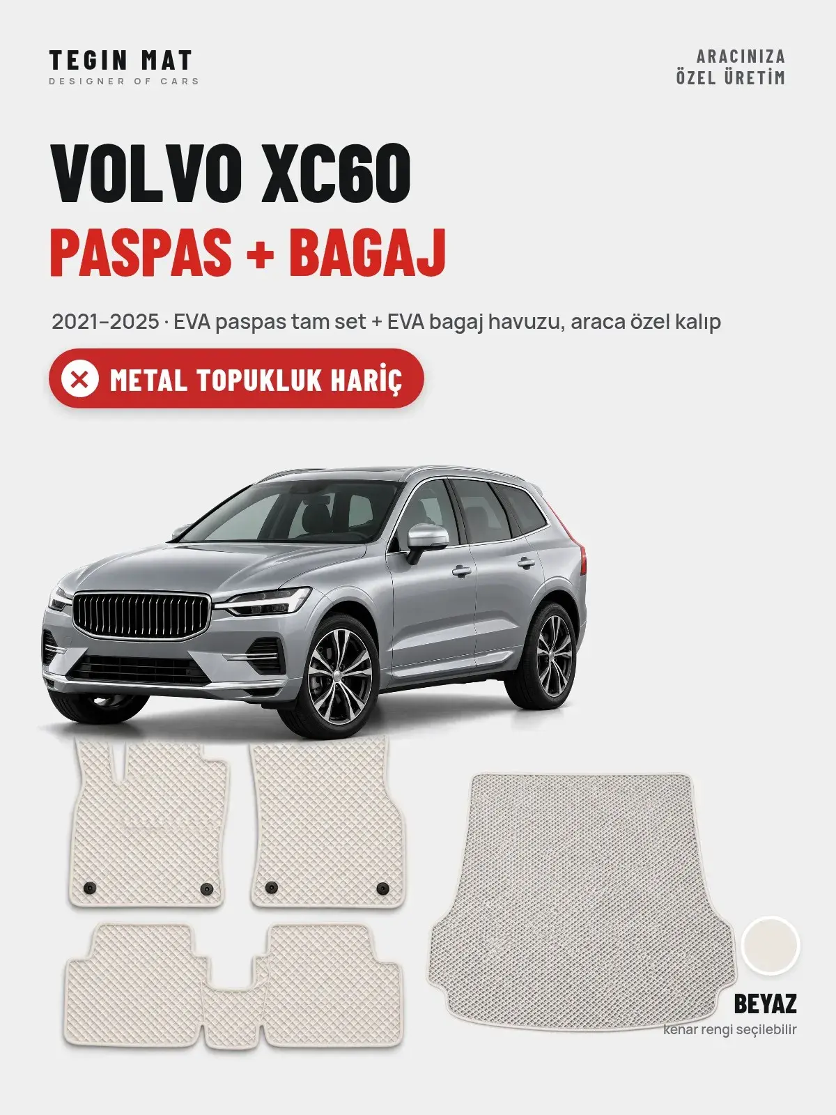 Volvo XC60 EVA Paspas + Bagaj Havuzu Seti (2021–2025) Beyaz – Metal Topukluk Hariç (1)