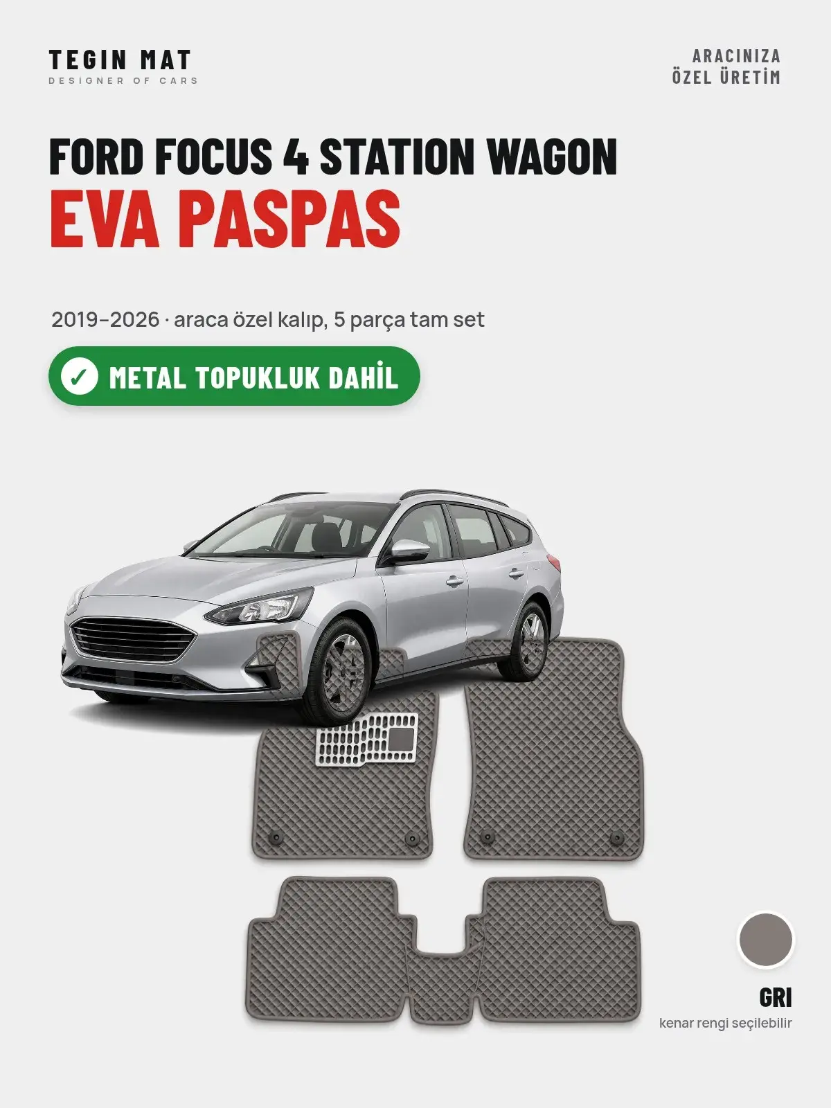 Ford Focus 4 Station Wagon EVA Oto Paspas Tam Set (2019–2026) Gri – Metal Topukluk Dahil (1)