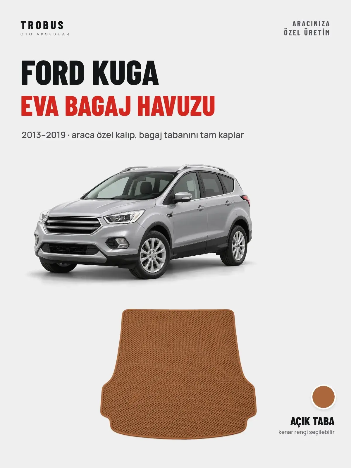 Ford Kuga EVA Bagaj Havuzu (2013–2019) Açık Taba – Araca Özel Kalıp (1)