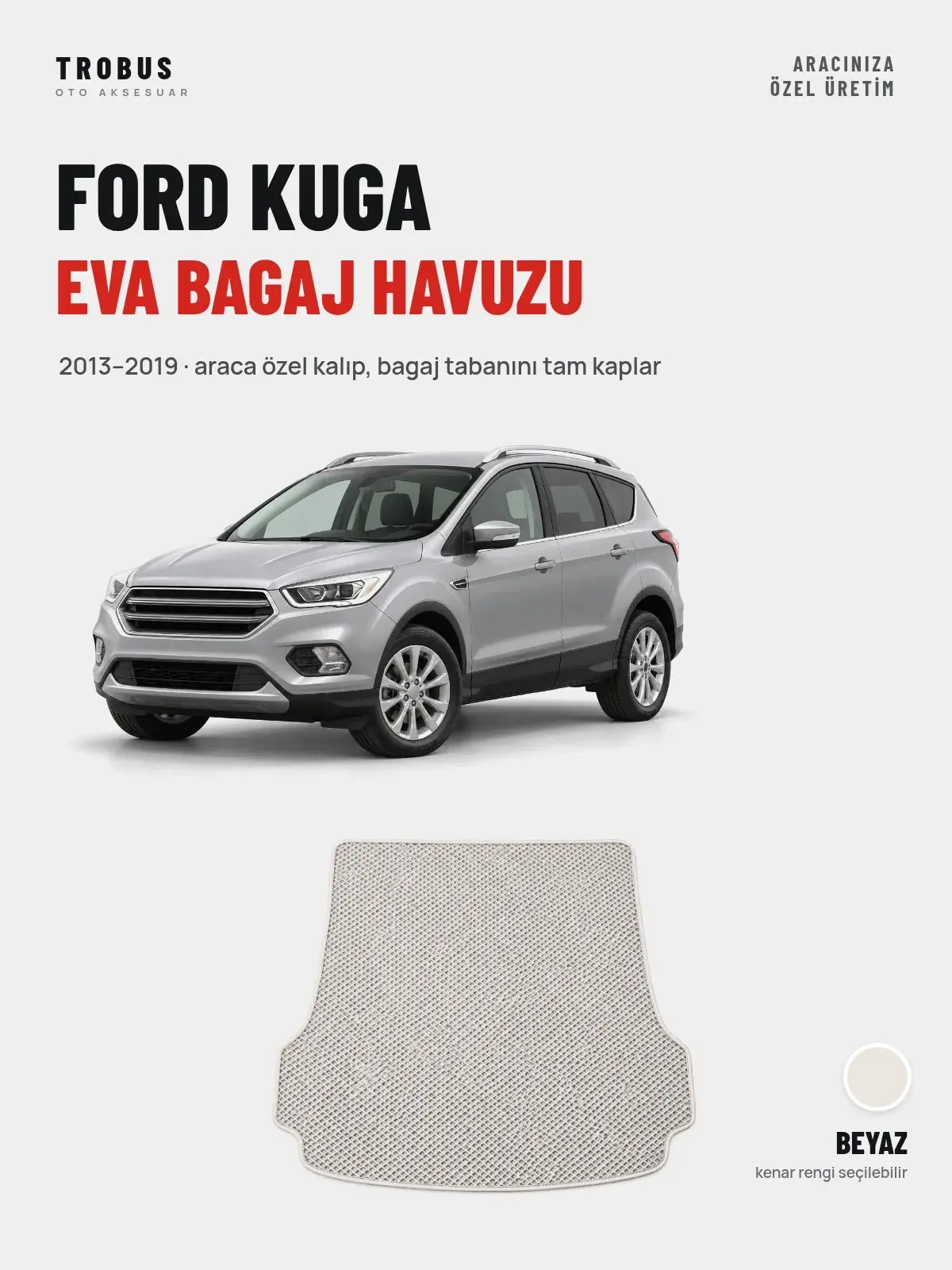Ford Kuga EVA Bagaj Havuzu (2013–2019) Beyaz – Araca Özel Kalıp (1)