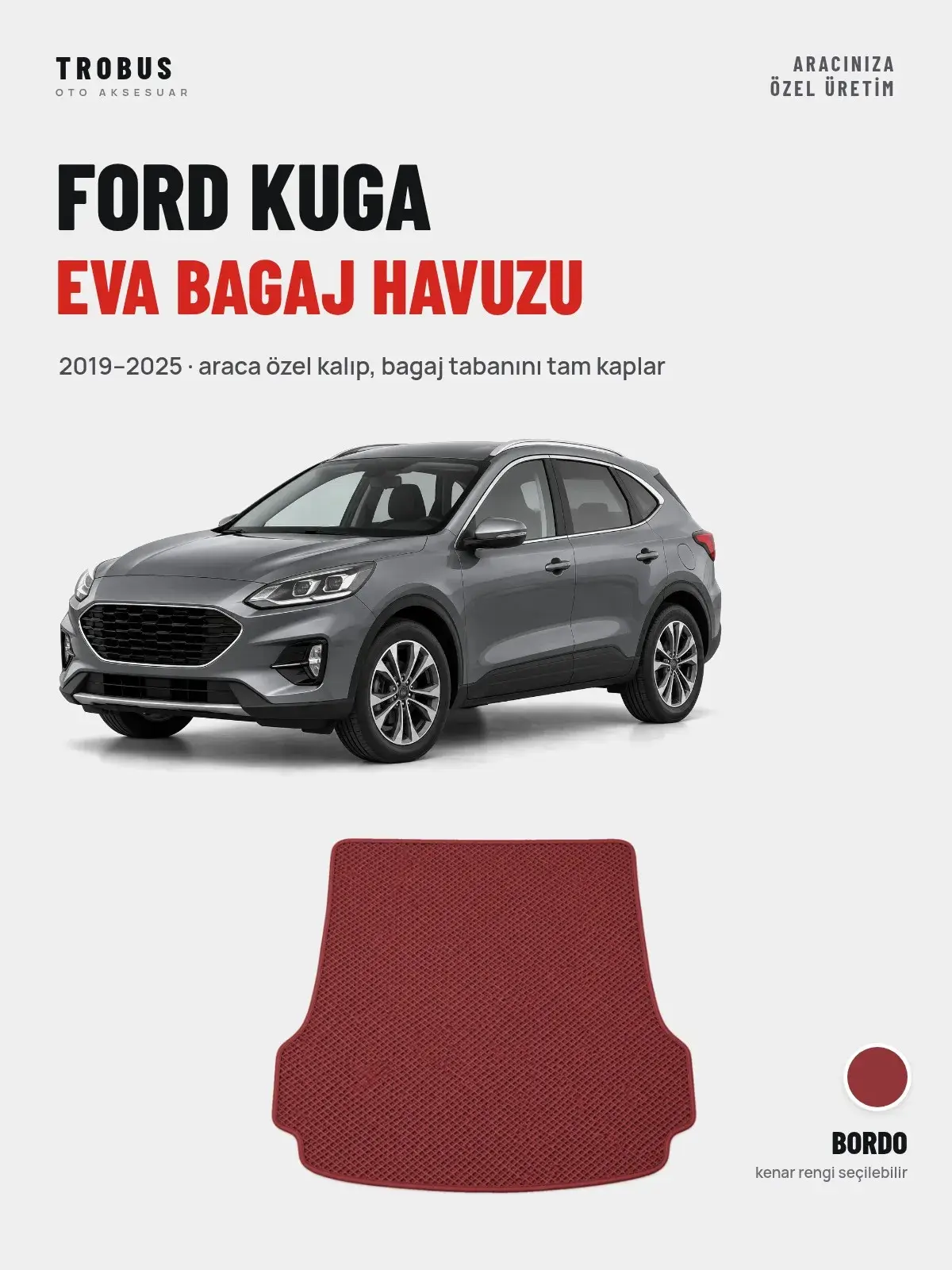 Ford Kuga EVA Bagaj Havuzu (2019–2025) Bordo – Araca Özel Kalıp (1)