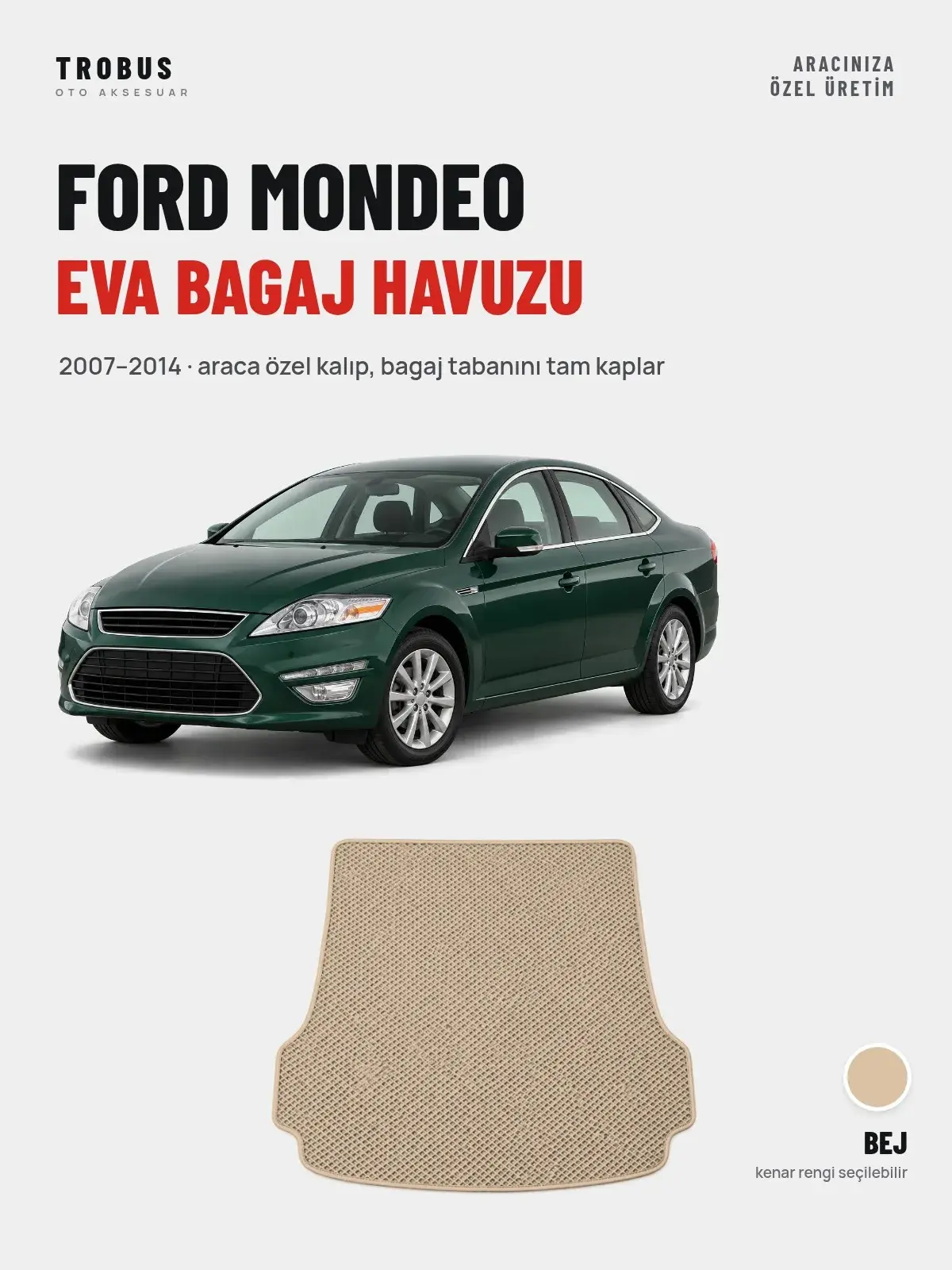Ford Mondeo EVA Bagaj Havuzu (2007–2014) Bej – Araca Özel Kalıp (1)