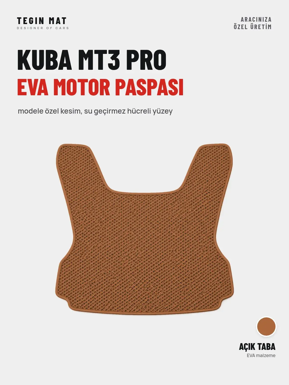 Kuba Mt3 Pro EVA Motor Paspası Açık Taba – Modele Özel Kesim (1)
