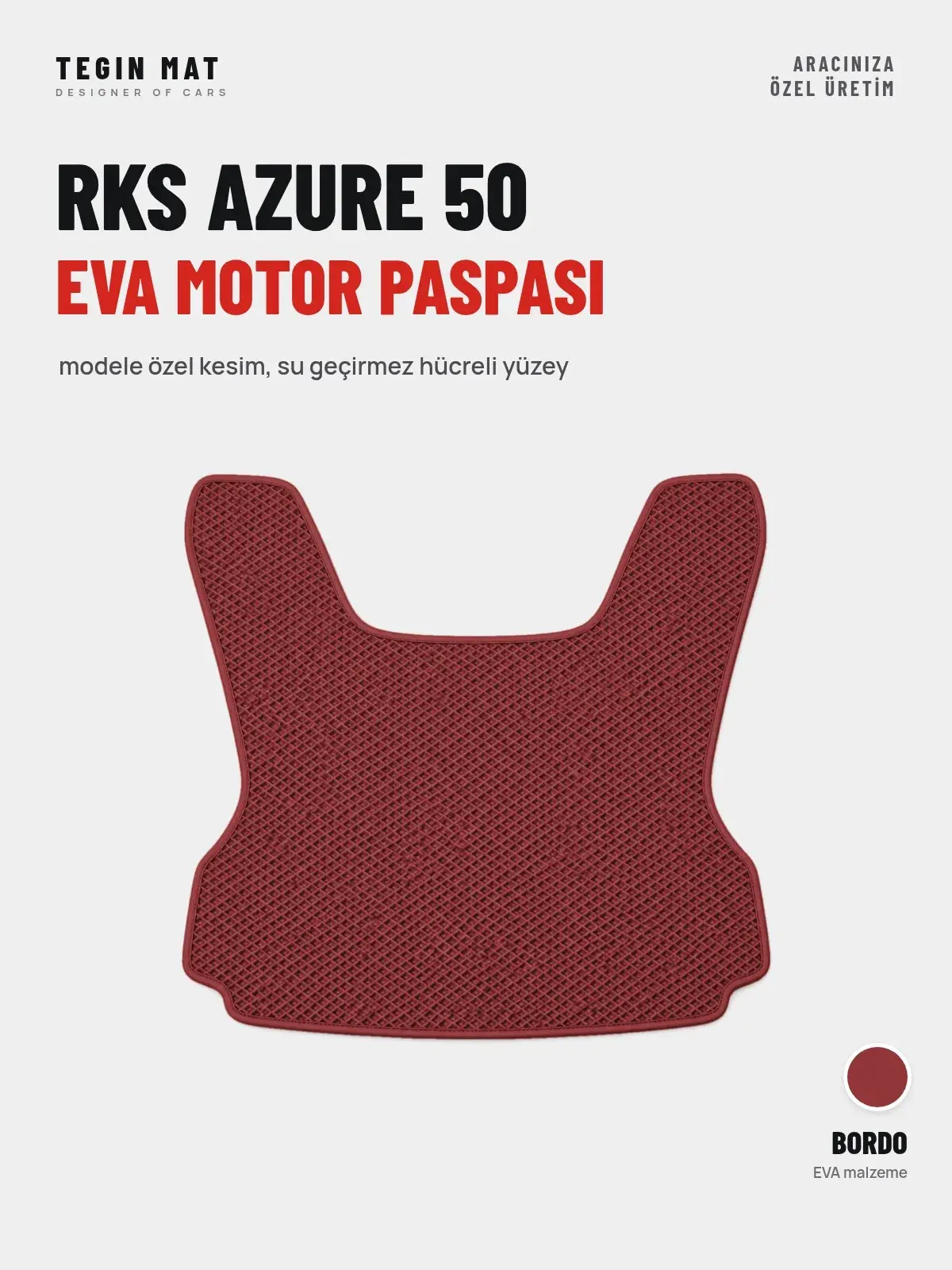 Rks Azure 50 EVA Motor Paspası Bordo – Modele Özel Kesim (1)