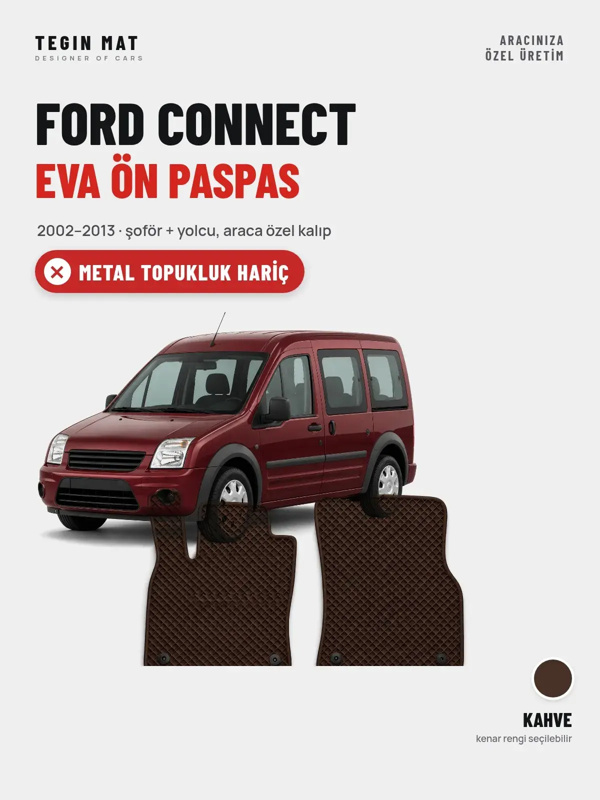 Ford Connect EVA Ön Paspas (2002–2013) Kahve – Metal Topukluk Hariç (1)