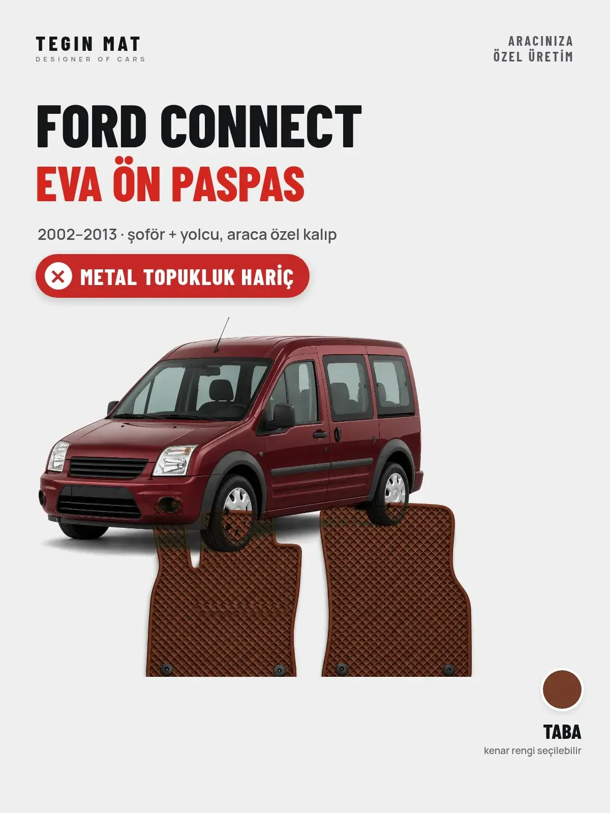 Ford Connect EVA Ön Paspas (2002–2013) Taba – Metal Topukluk Hariç (1)