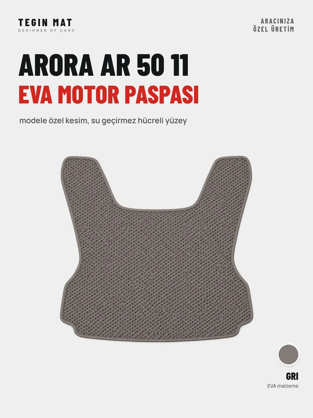 Arora Ar 50 11 EVA Motor Paspası Gri – Modele Özel Kesim (1)